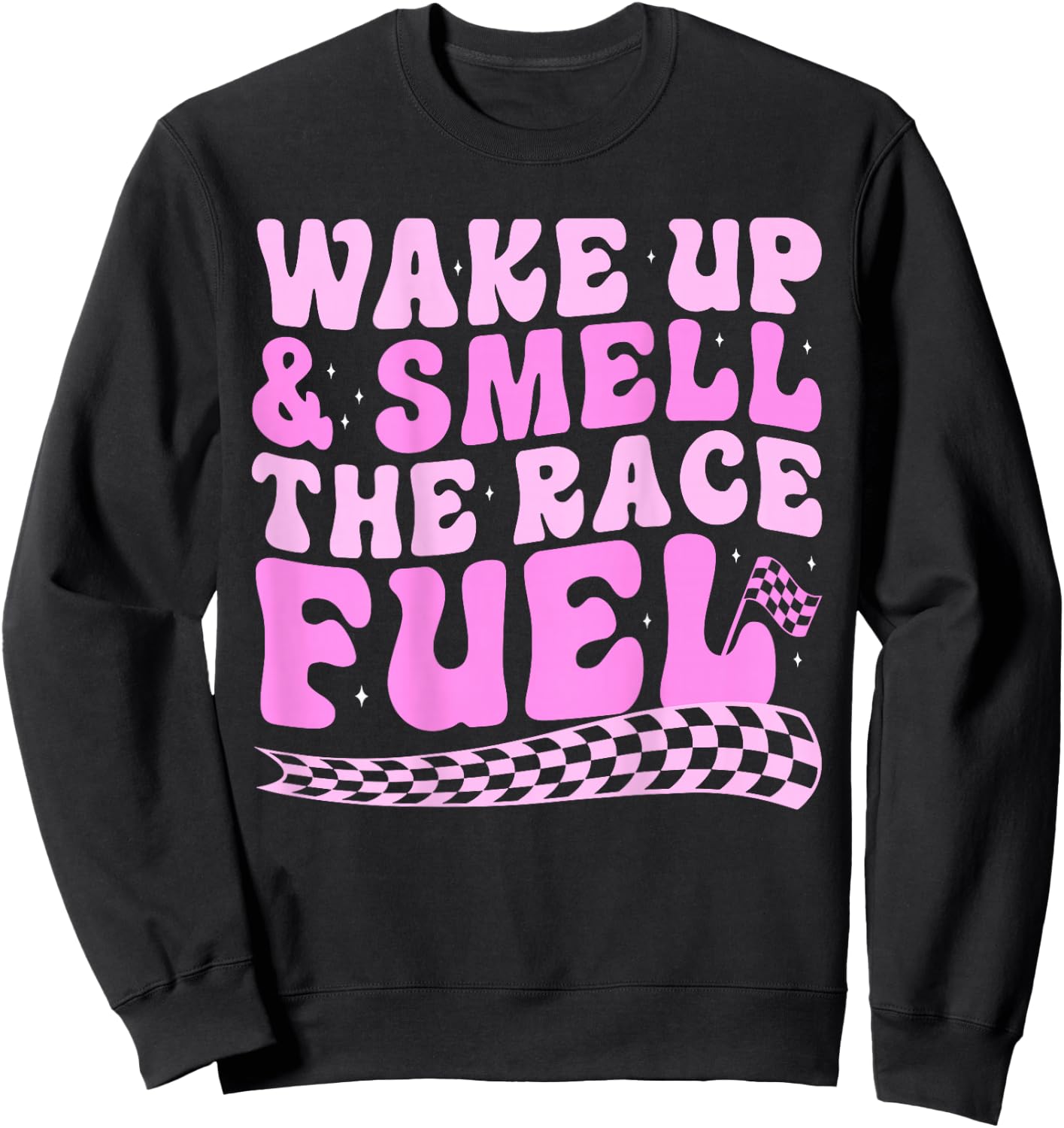 Wake up and smell the race fuel (on back) Sweatshirt - Sweatshirt | Black