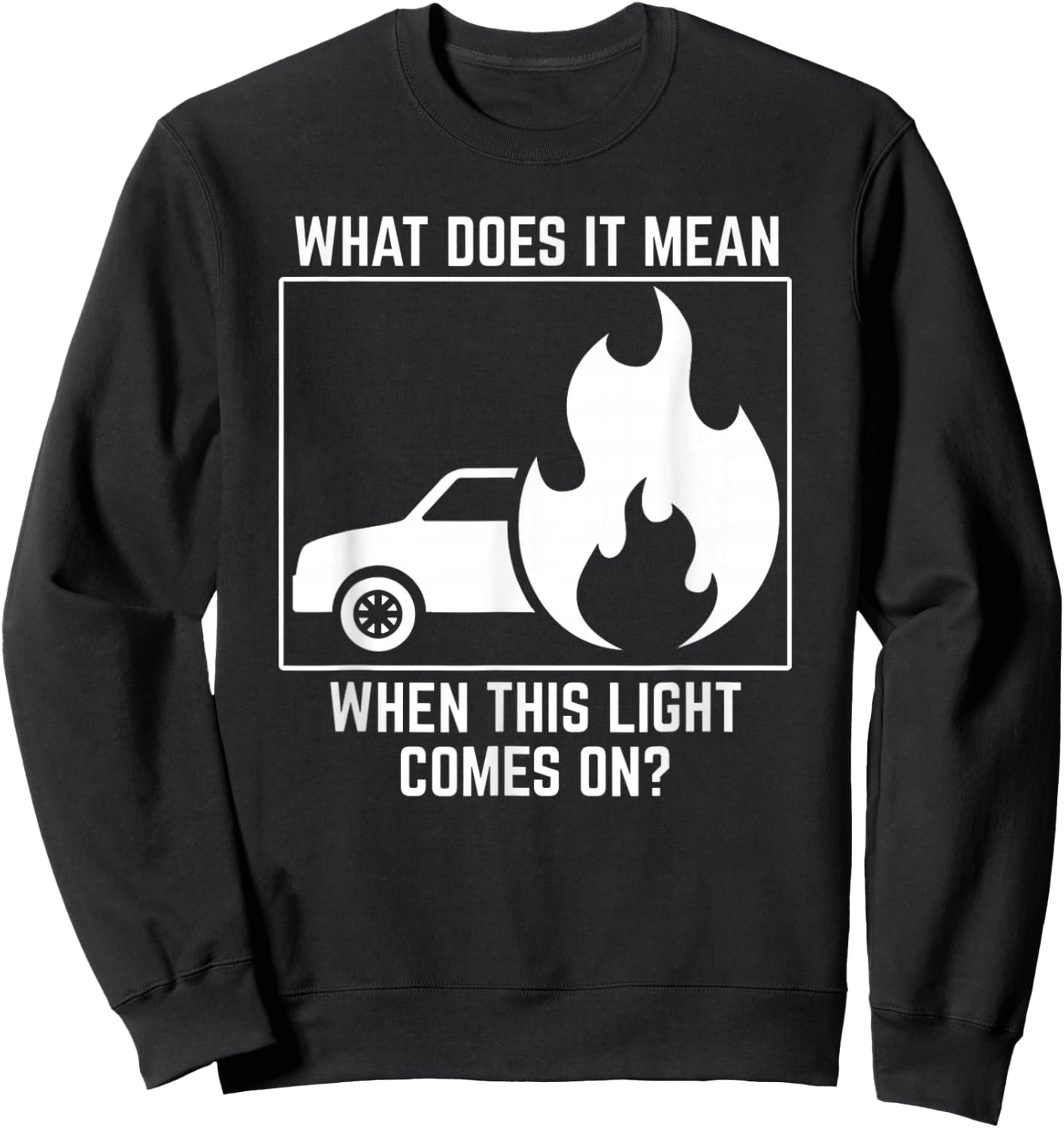 Down Car On Fire Men Women Funny Meme Automobile Broken Sweatshirt - Sweatshirt | Black