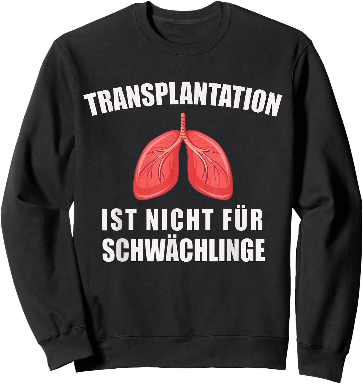 Lungen Transplantation Lungentransplantation Sweatshirt - Sweatshirt | Black