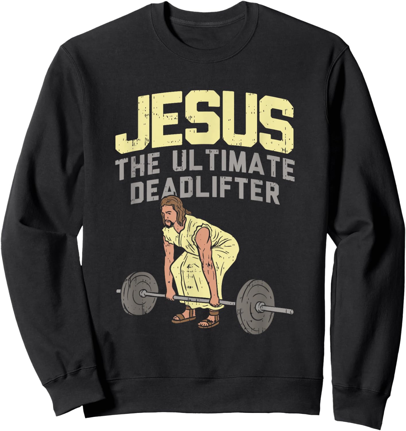 Deadlift Jesus I Christian Weightlifting Funny Workout Gym Sweatshirt - Sweatshirt | Black