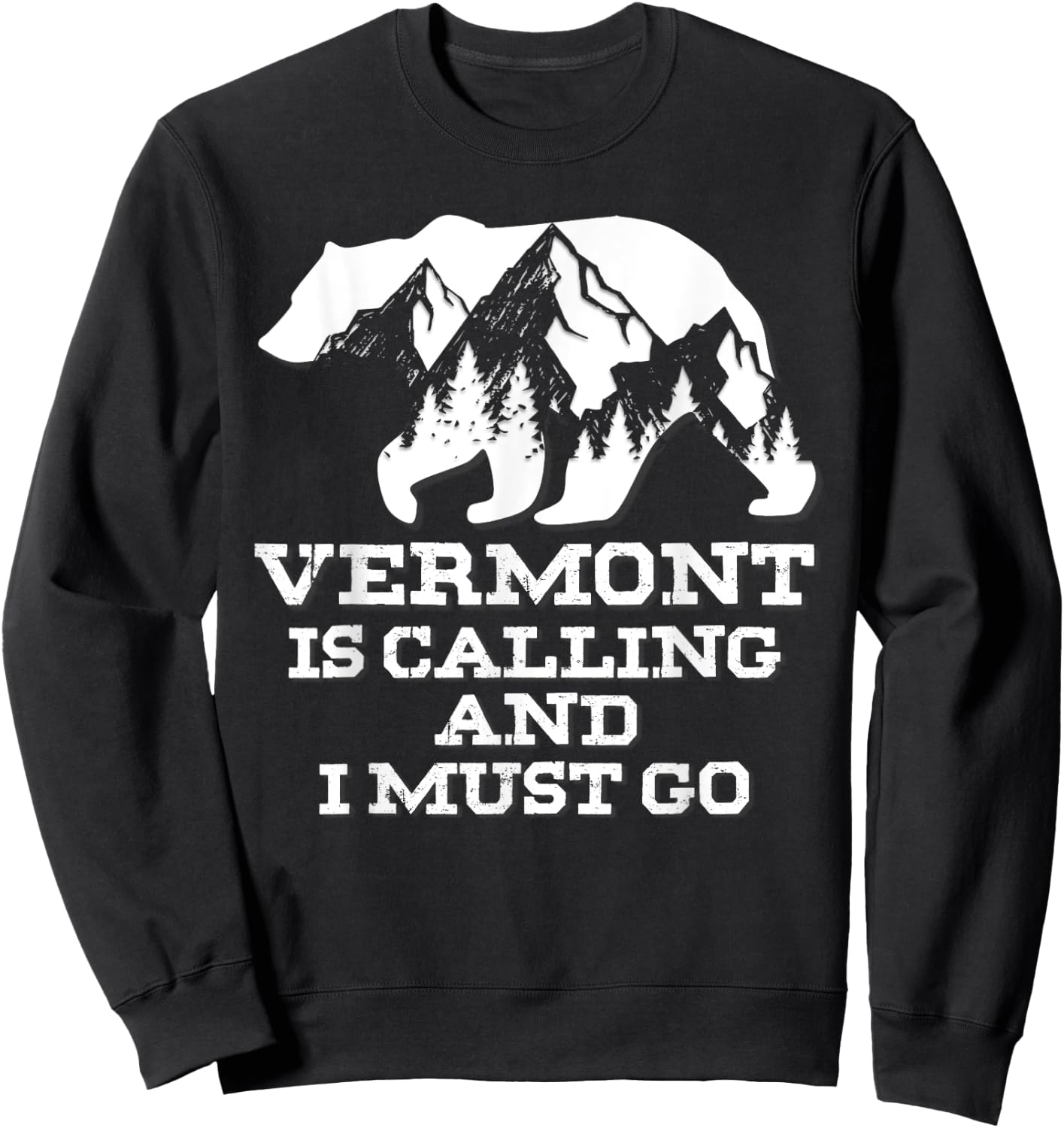 Vermont Is Calling And I Must Go Bear And Mountains Sweatshirt - Sweatshirt | Black