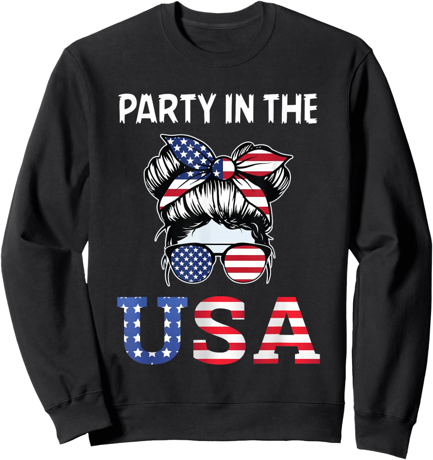 Party in the USA Messy Bun 4th of July Patriotic Women Girl Sweatshirt - Sweatshirt | Black