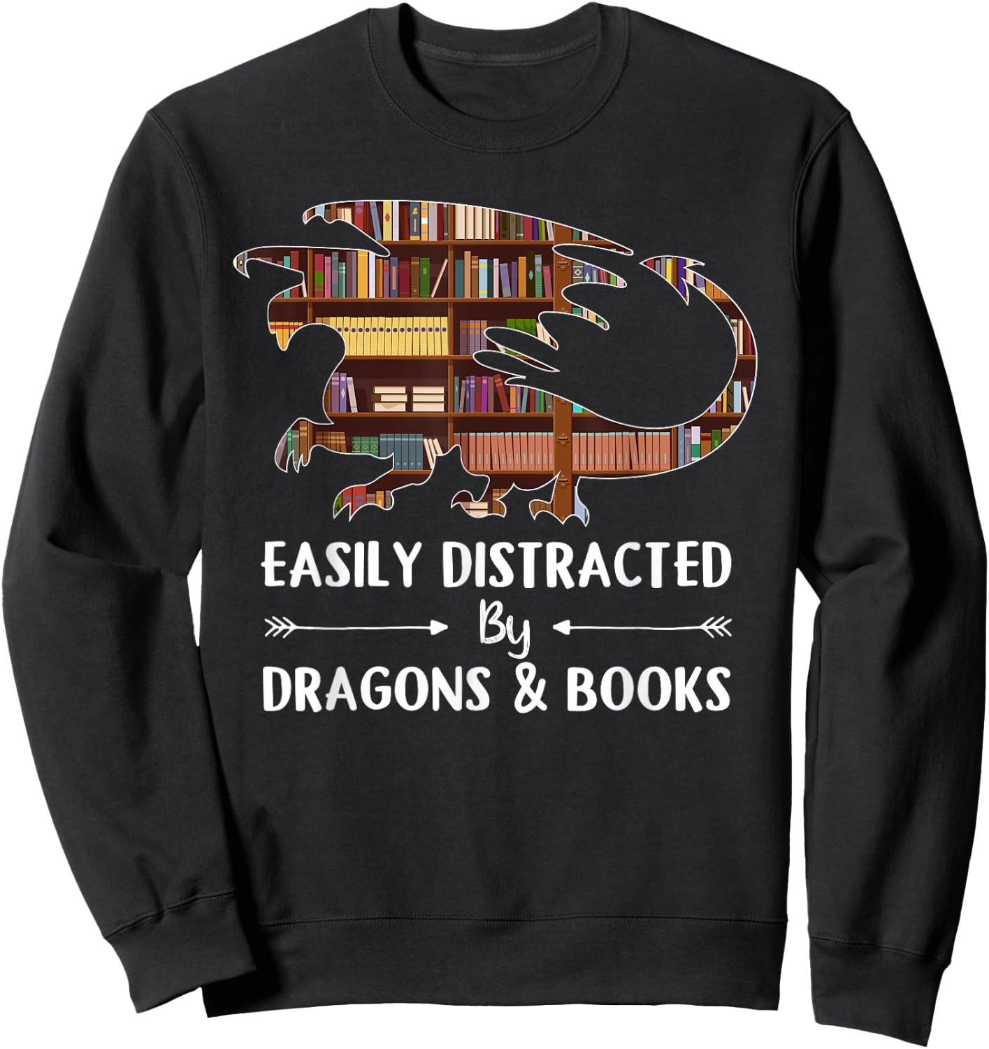 Easily Distracted by Dragon and Books Funny Sweatshirt - Sweatshirt | Black