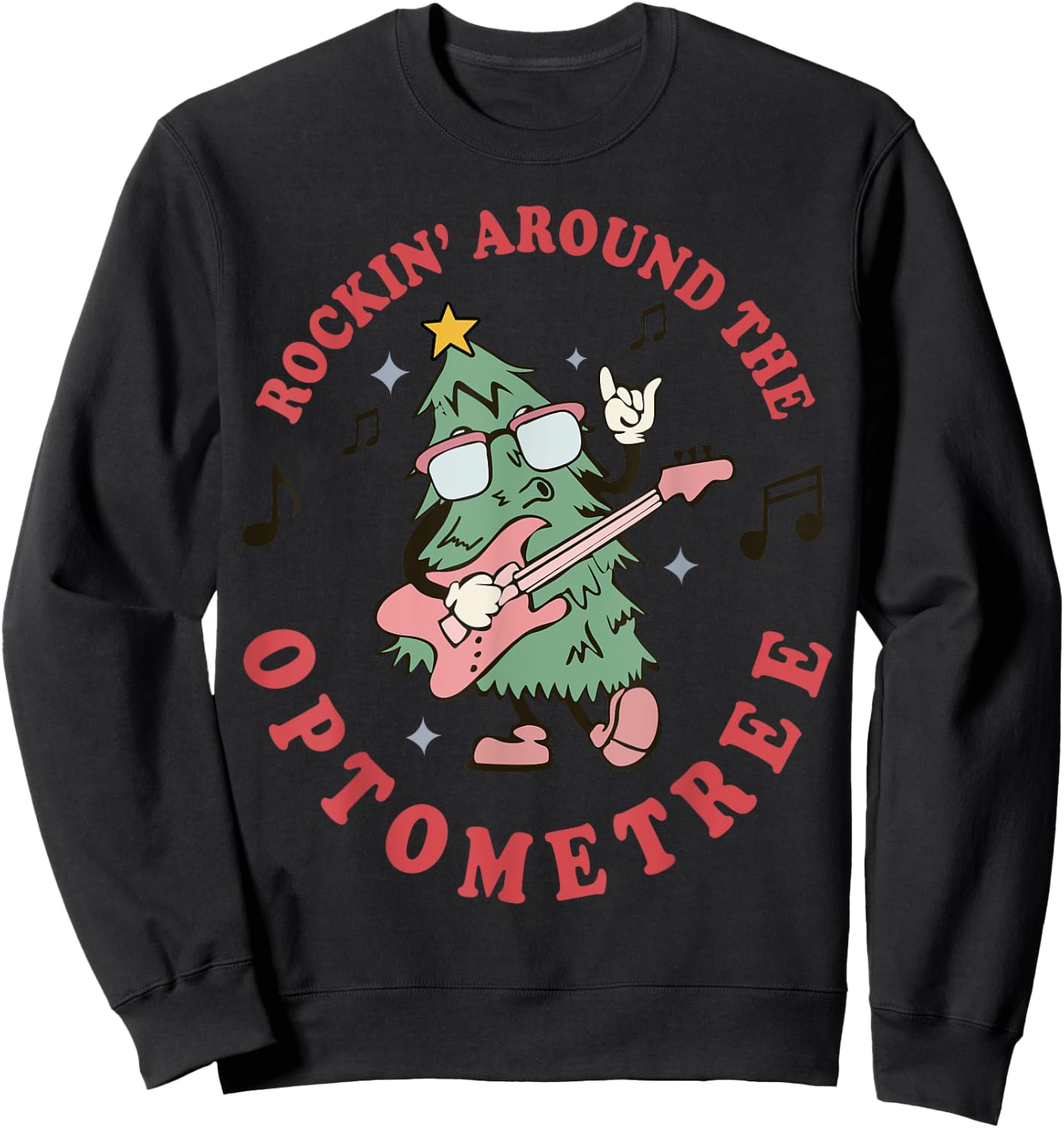 Rocking Around Optometree Funny Christmas Tree Optometry Eye Sweatshirt - Sweatshirt | Black