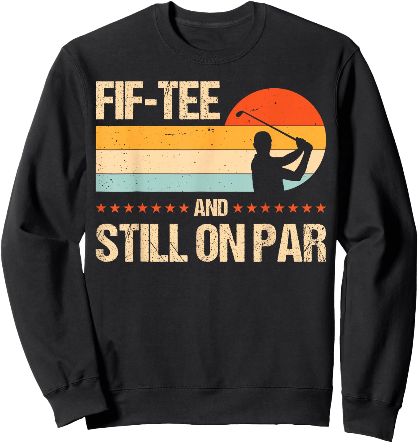 Fif- And Still On Par Sweatshirt - Sweatshirt | Black
