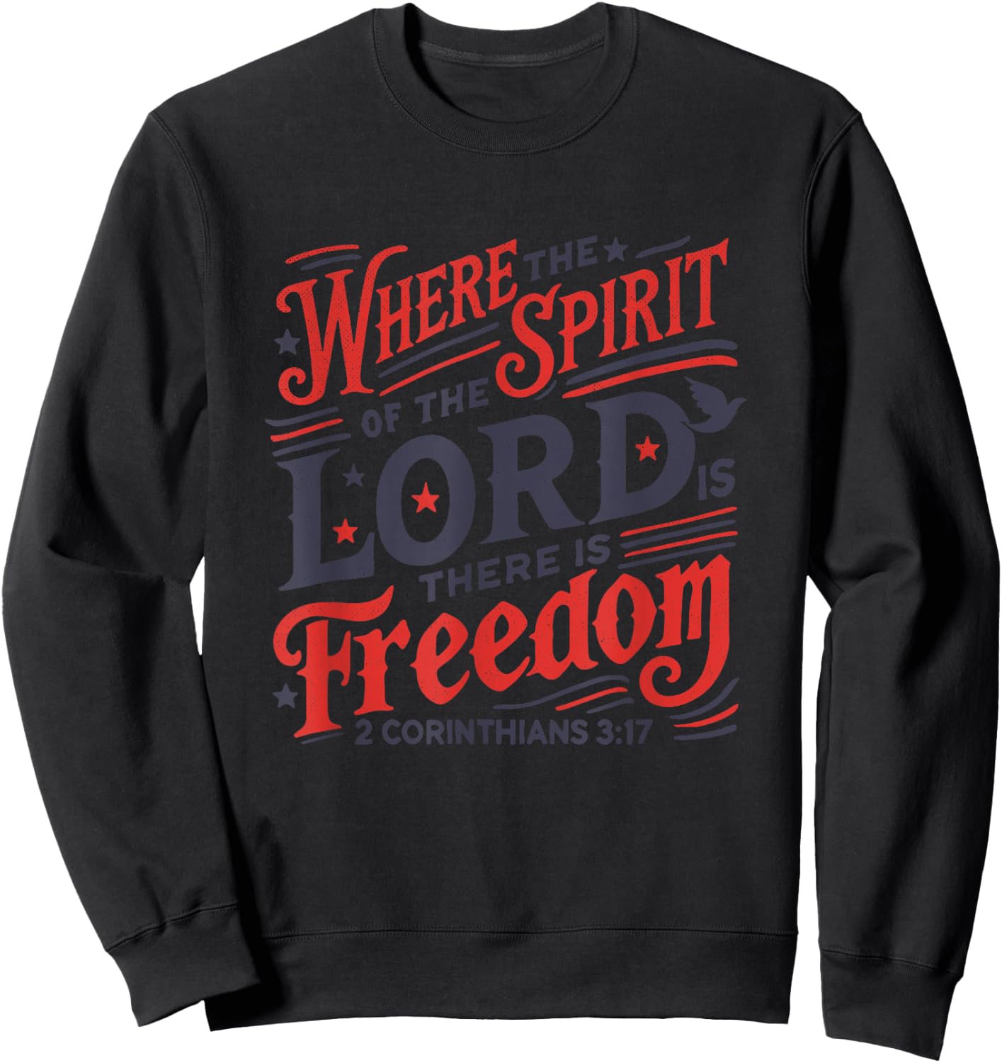 Where Spirit of Lord is There is Freedom 2 Corinthians 3:17 Sweatshirt - Sweatshirt | Black