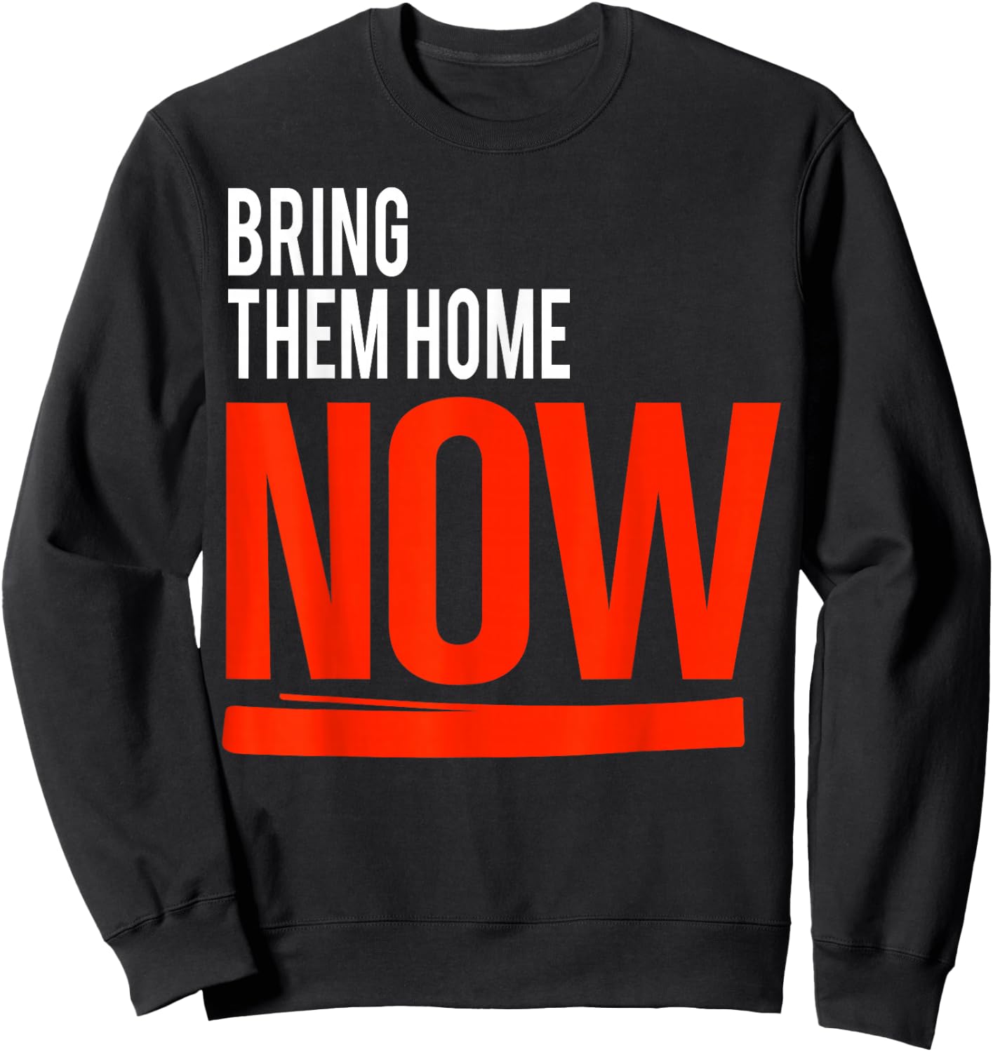 Bring Them Home Now Sweatshirt - Sweatshirt | Black