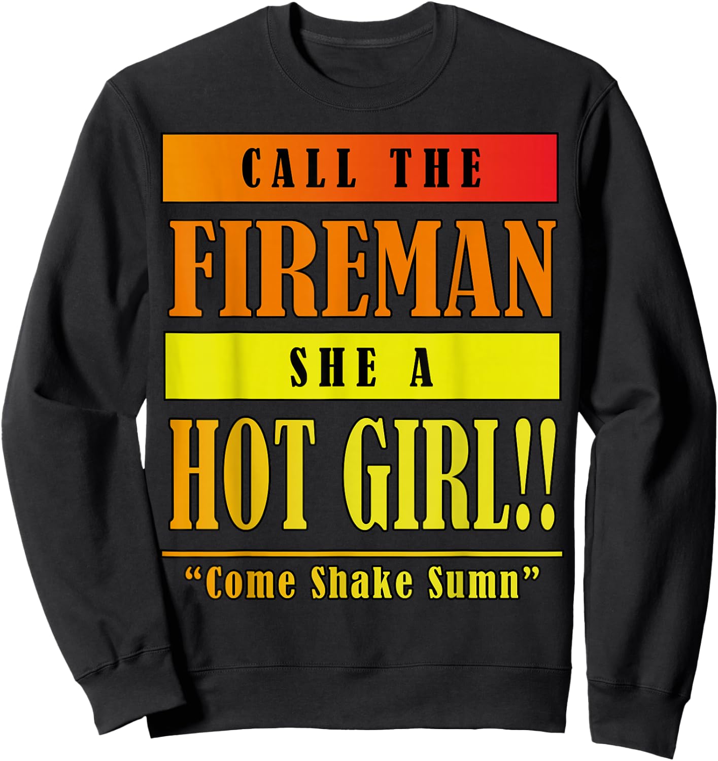 Dababy Call Da Fireman She A Hot Girl Sweatshirt - Sweatshirt | Black