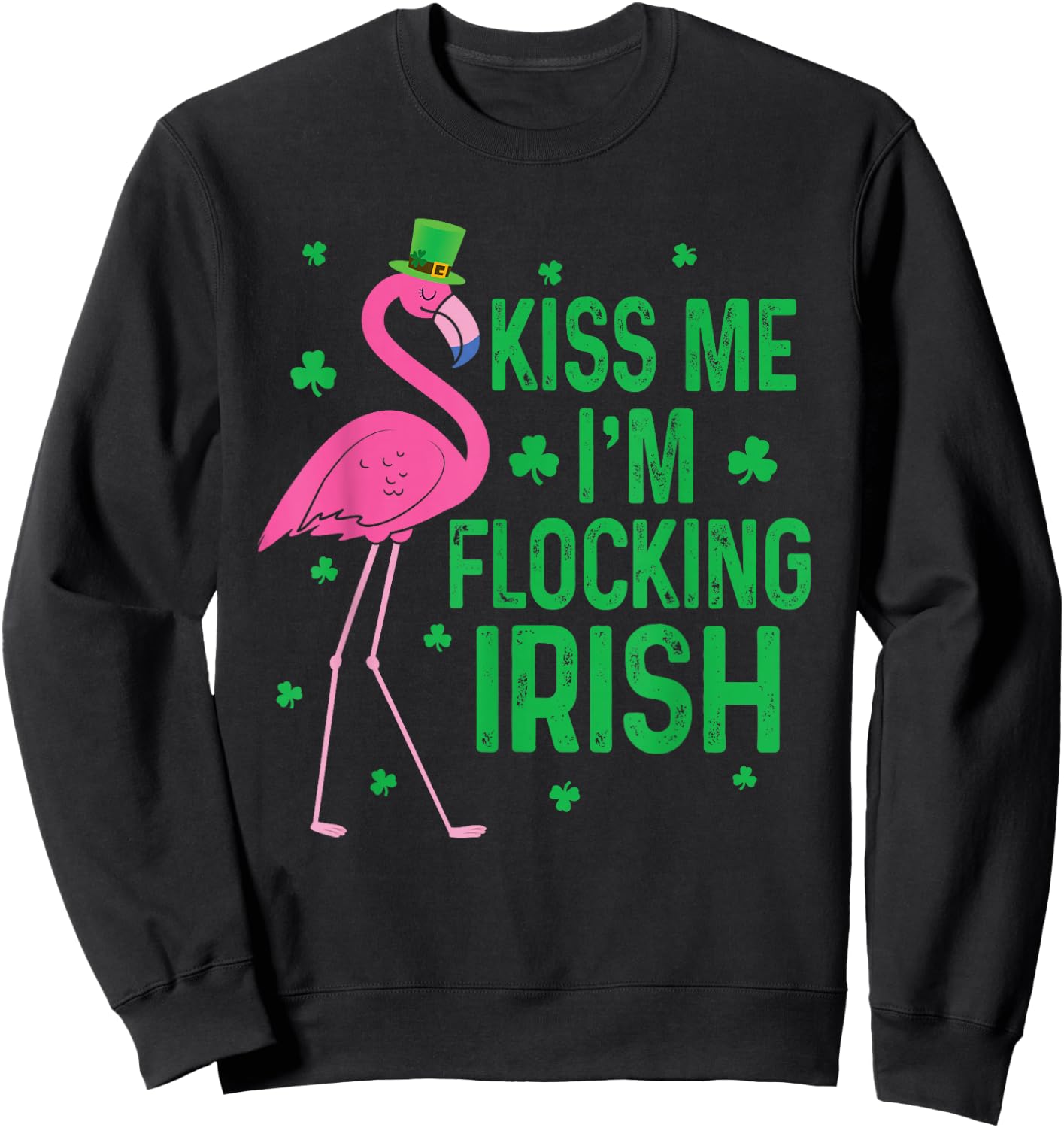 Kiss Me I'm Flocking Irish Flamingo Funny St Patricks Day Sweatshirt - Sweatshirt | Black