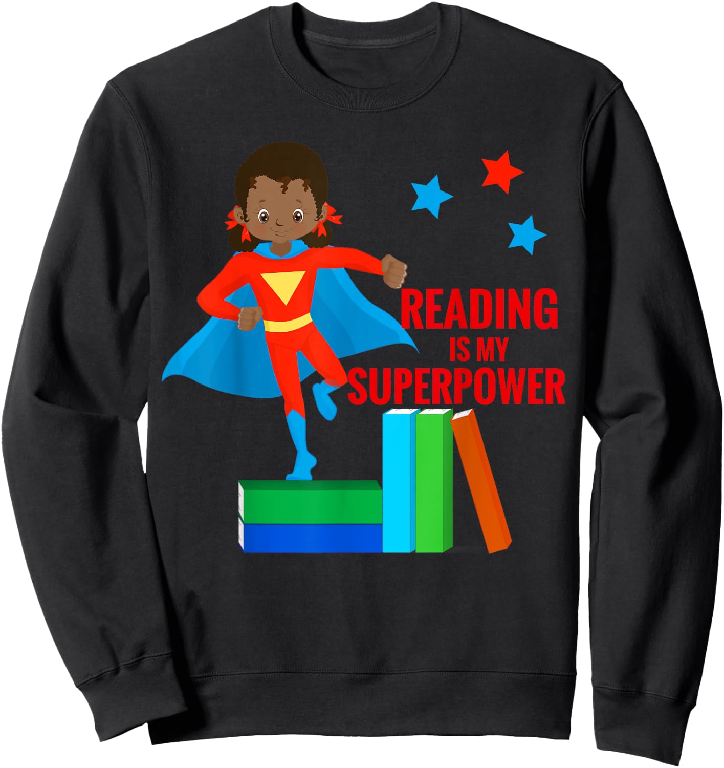 Reading is My Superpower African American Girl Books T Shirt Sweatshirt - Sweatshirt | Black