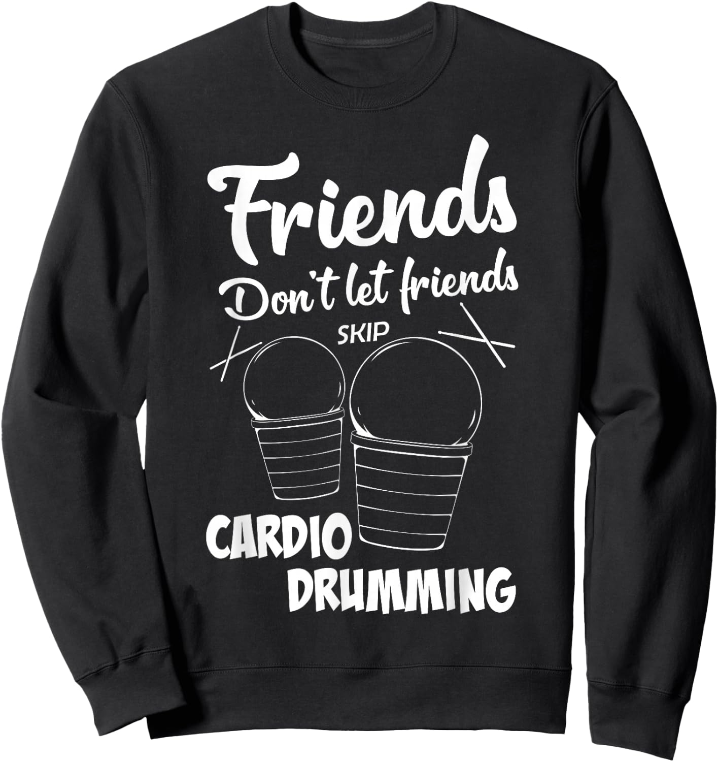 Friends Workout Fitness Cardio Drumming Sweatshirt - Sweatshirt | Black