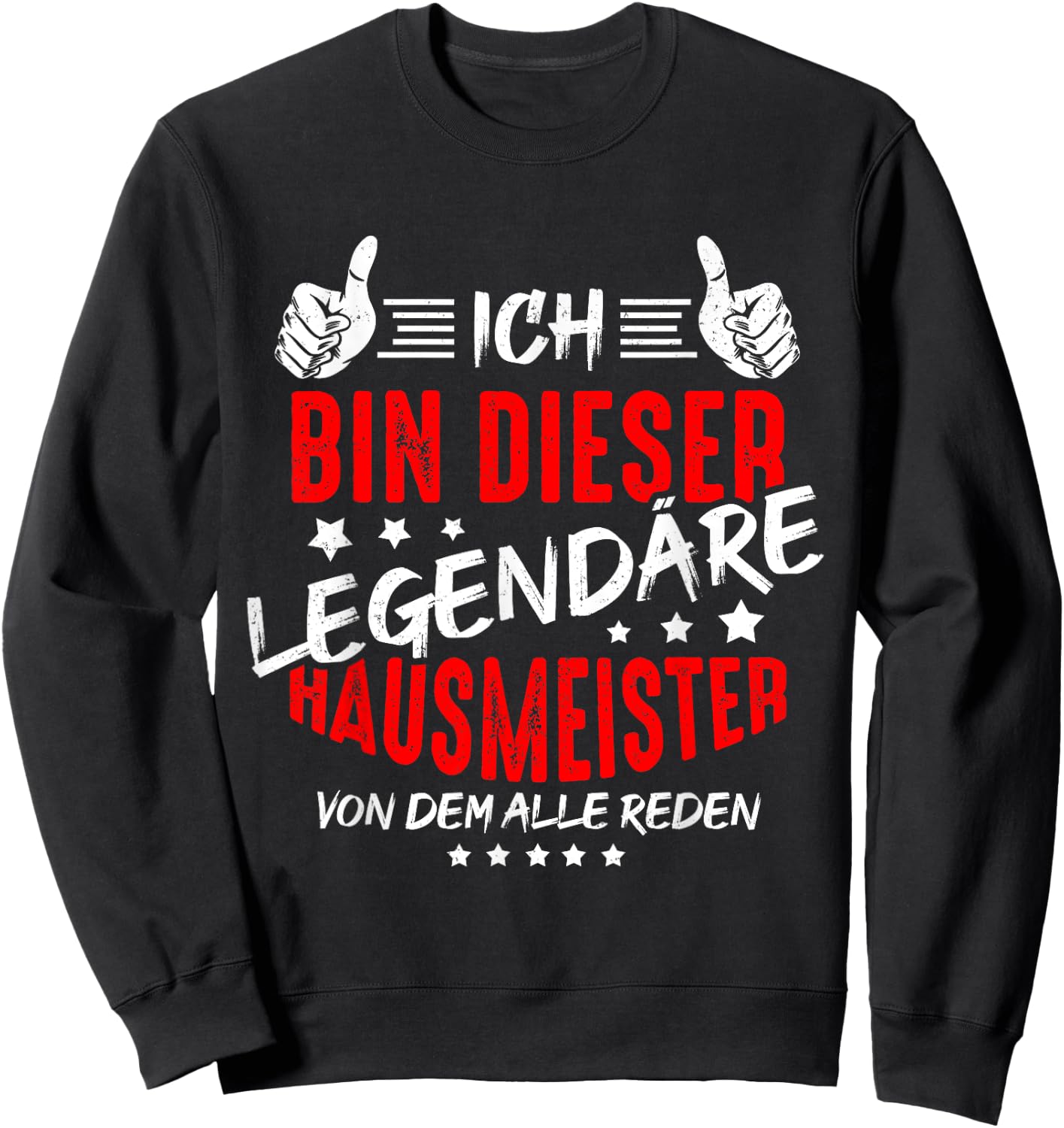 Ich Bin Dieser Legendäre Hausmeister Von Dem Alle Reden Sweatshirt - Sweatshirt | Black