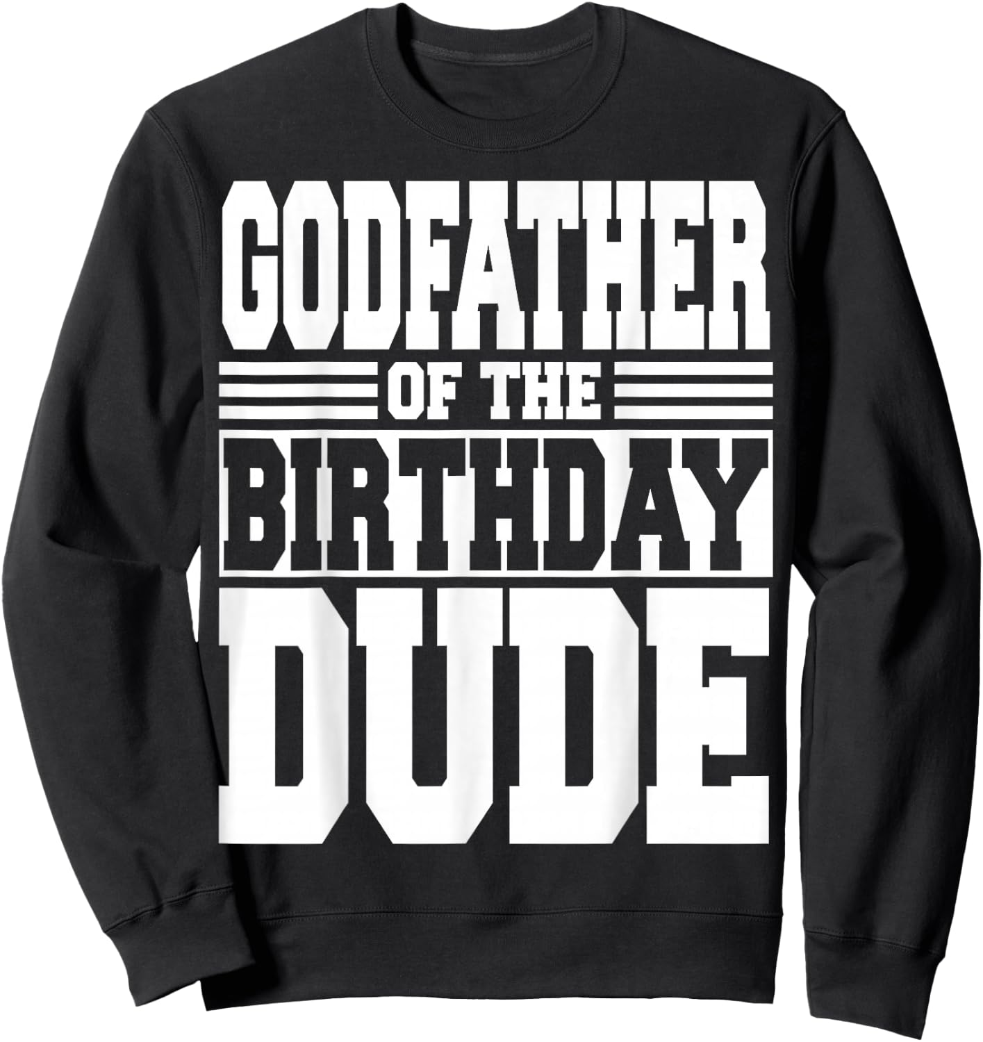 Godfather of The Birthday Dude Bday Party Matching Family Sweatshirt - Sweatshirt | Black