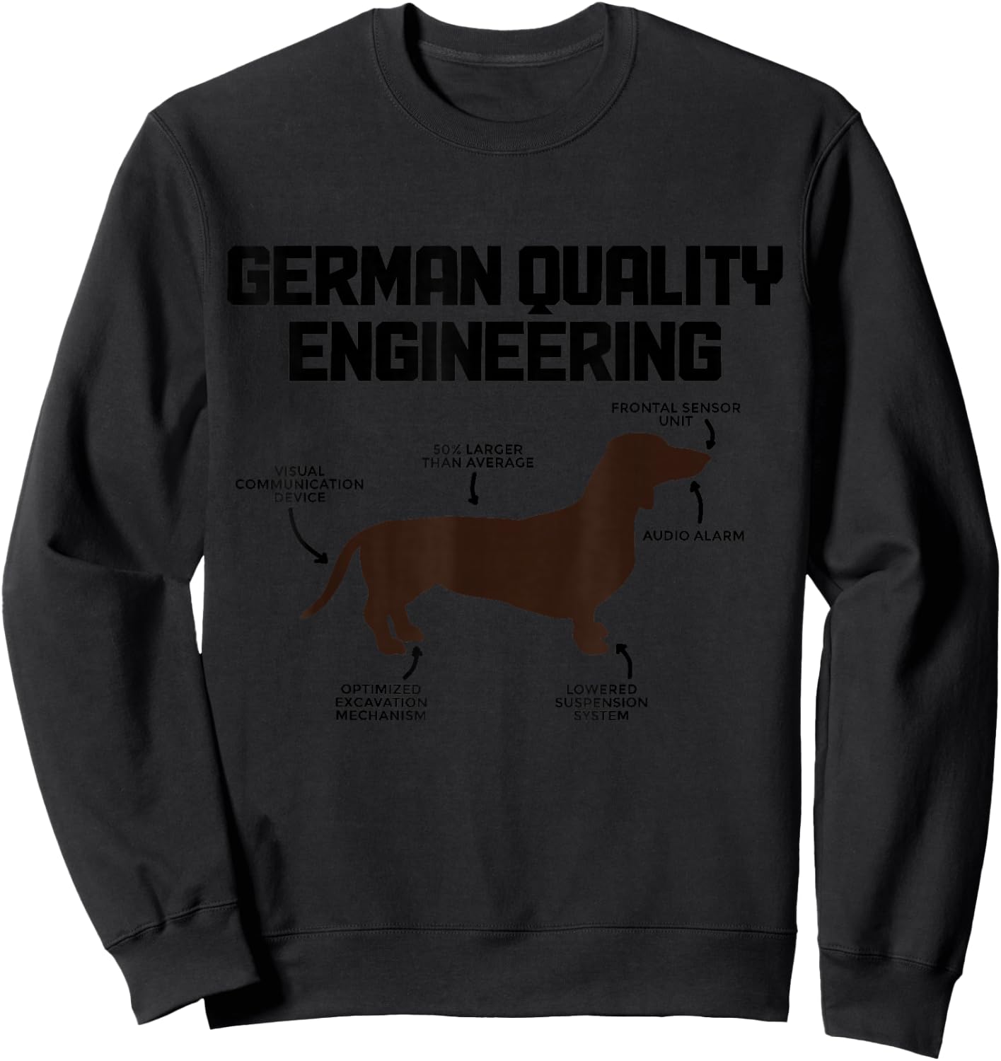 Dachshunds German Quality Engineering Funny Wiener Dog Sweatshirt - Sweatshirt | Black