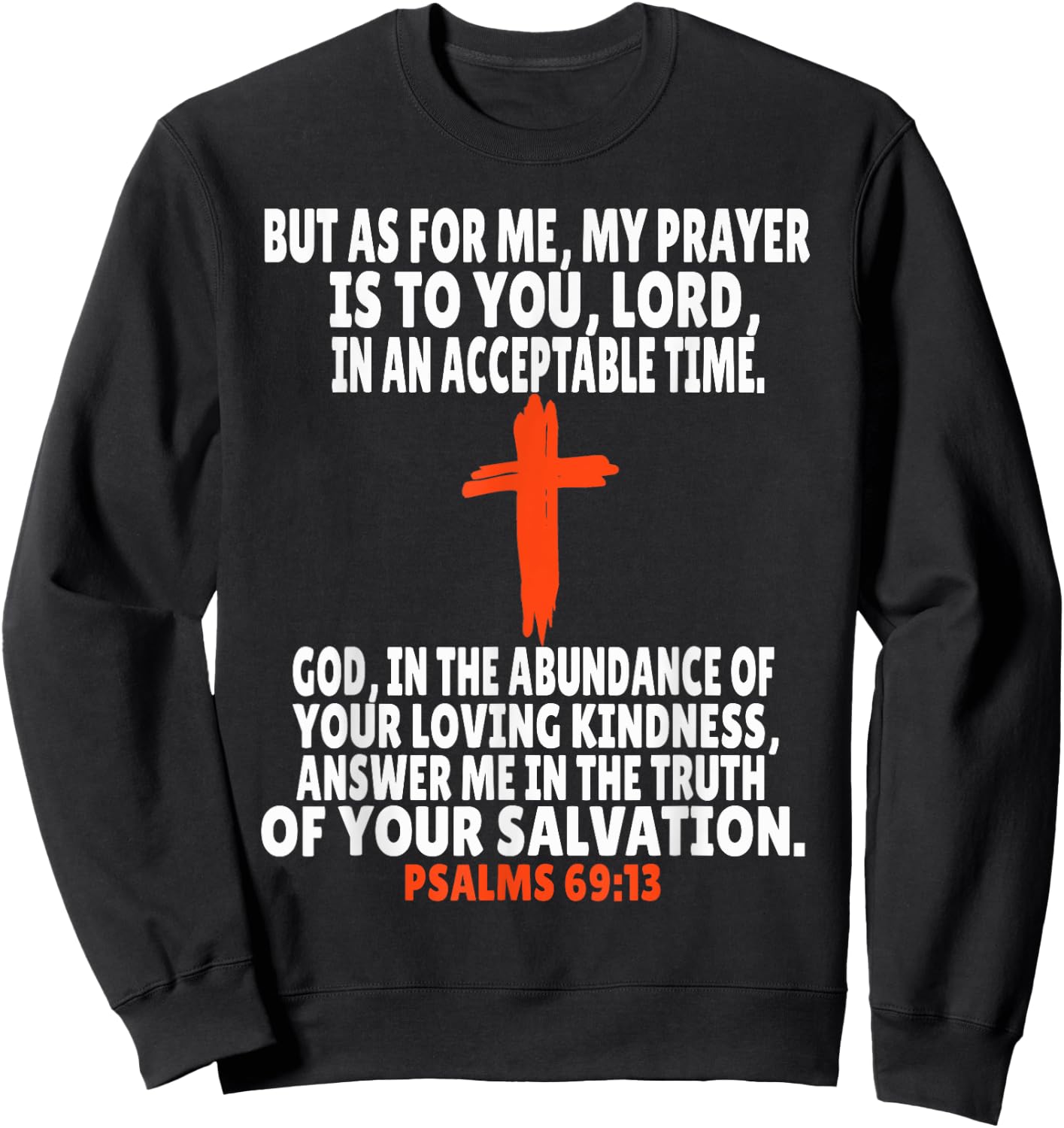 Psalms 69:13 Bible Verses Scripture Sweatshirt - Sweatshirt | Black