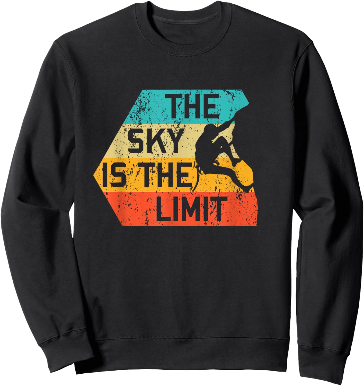 The Sky Is The Limit Retro Rock Climbing Vintage Climber Sweatshirt - Sweatshirt | Black