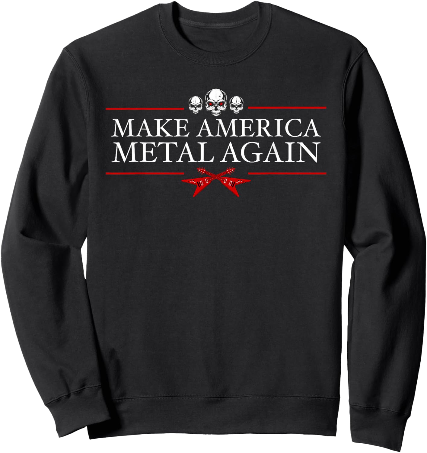 Make America Metal Again Trump Rock Heavy Music Thrash Gift Small Sweatshirt - Sweatshirt | Black
