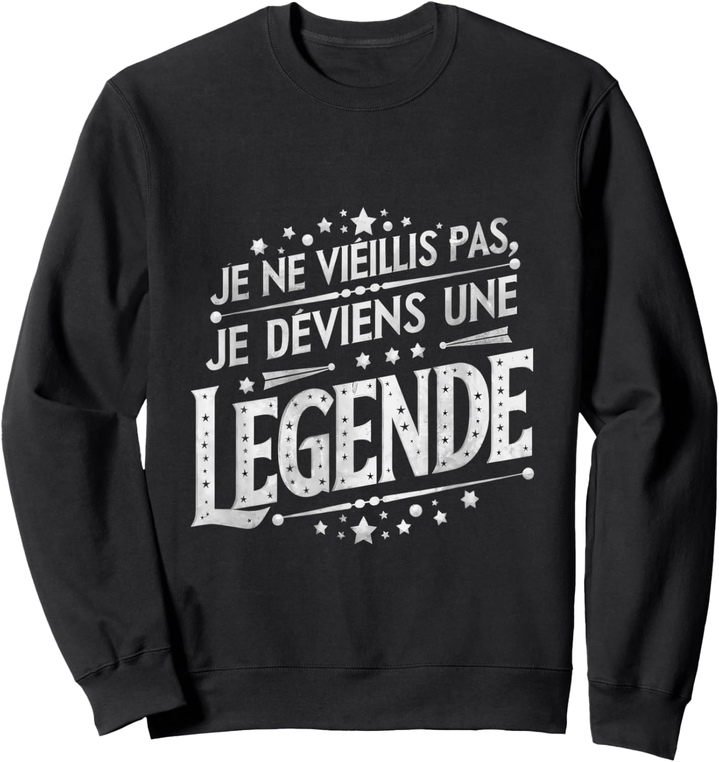 I'm not getting old I become a legend humor , Black, S Sweatshirt - Sweatshirt | Black