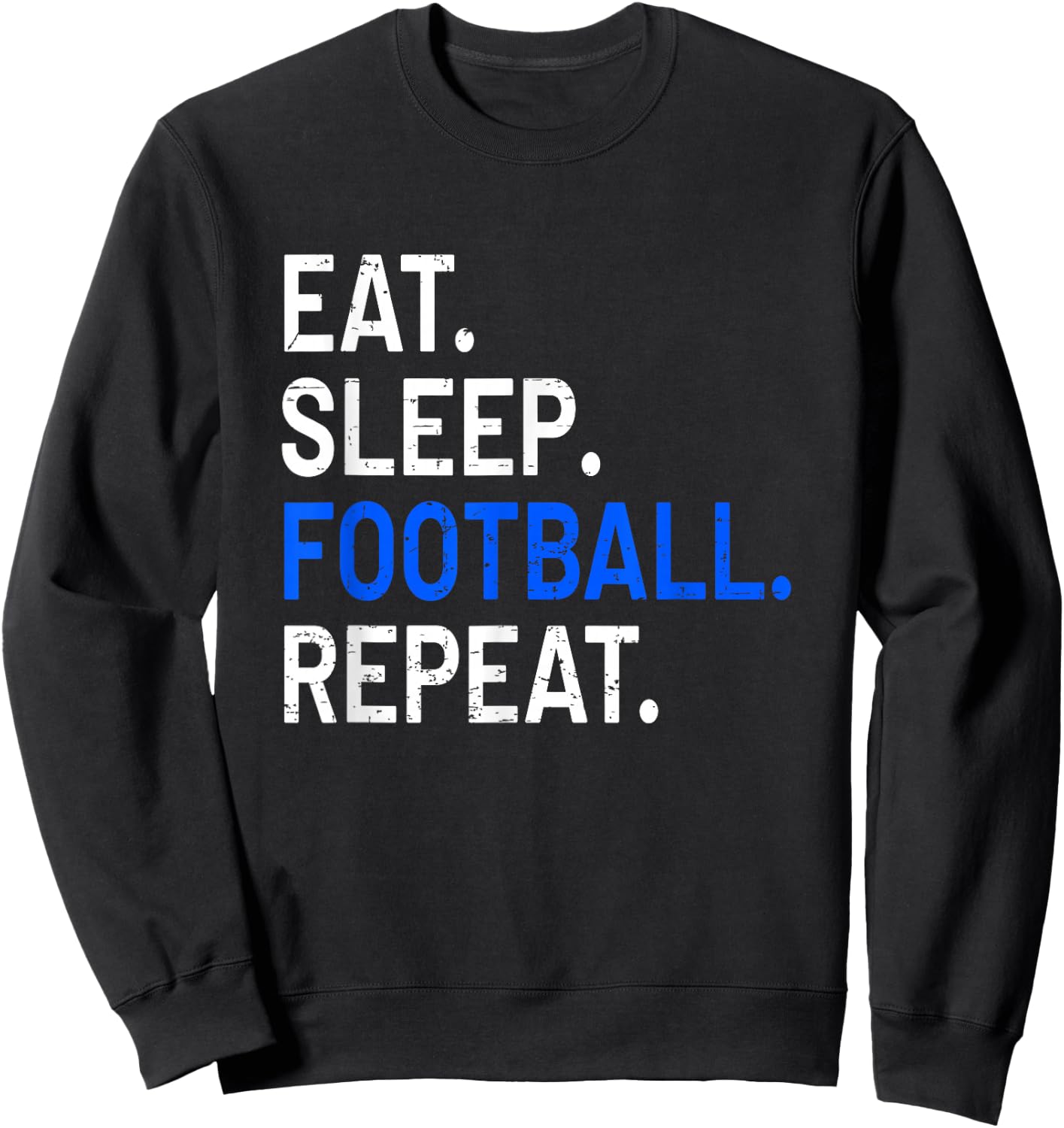 Eat Sleep Football Repeat - Funny Sports Gift Sweatshirt - Sweatshirt | Black