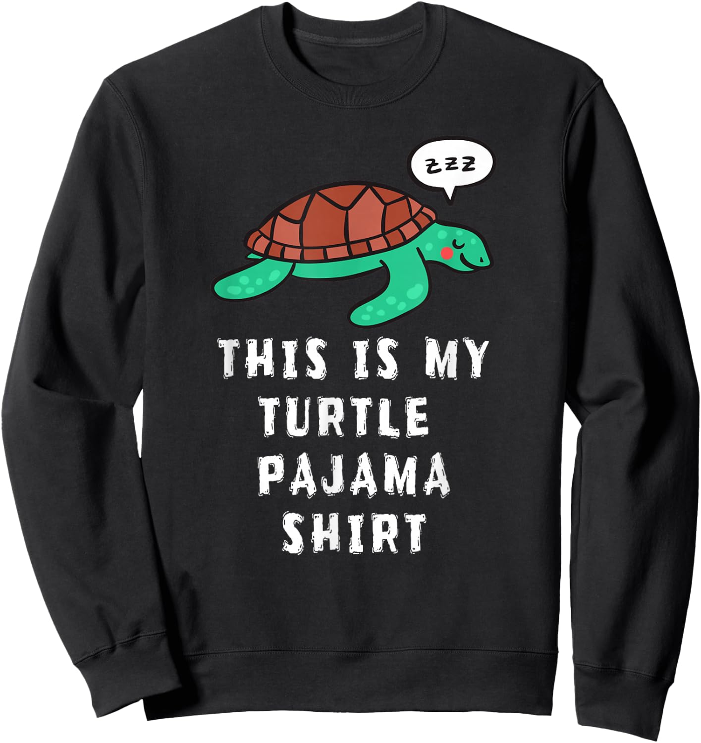 This Is My Turtle Pajama Funny Sleeping Kids Teen Adult Gift Sweatshirt - Sweatshirt | Black