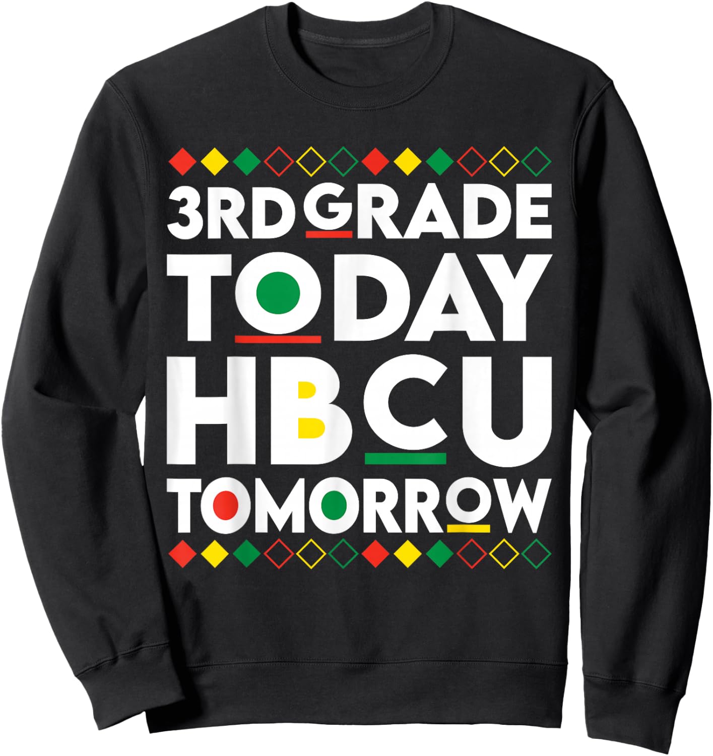 Future HBCU College Student 3rd Grade Today HBCU Tomorrow Sweatshirt - Sweatshirt | Black