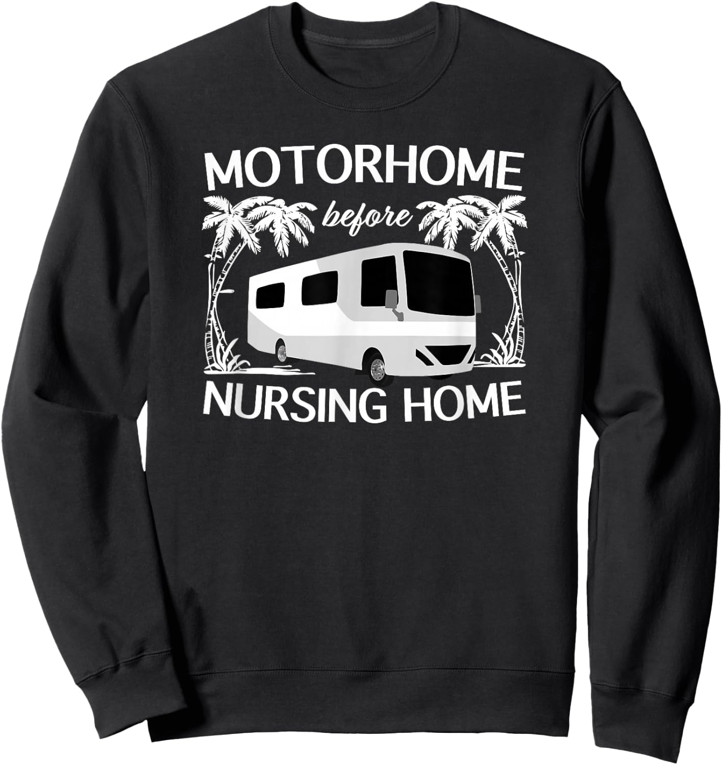 Funny RV Shirt or Women Travel Motorhome Gift Sweatshirt - Sweatshirt | Black