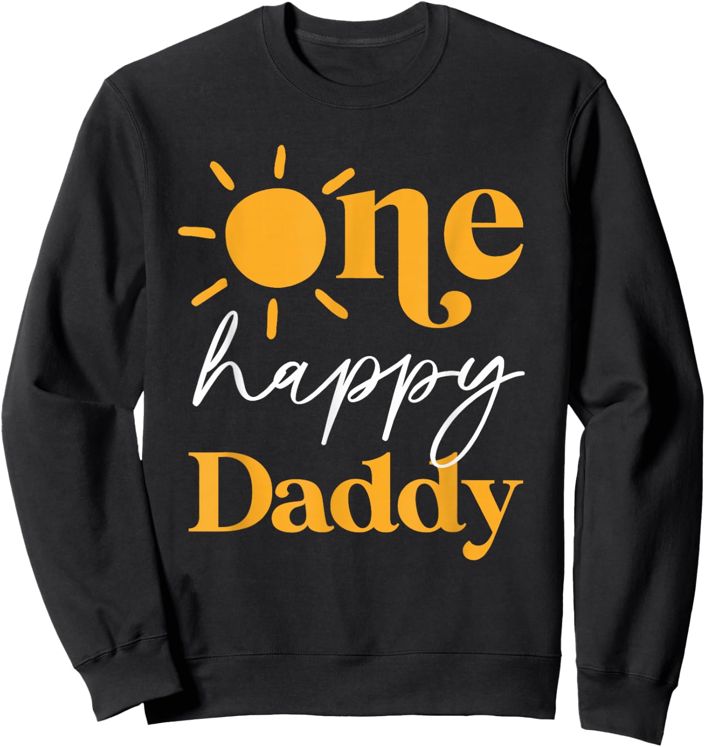 One Happy Daddy of The Birthday First Trip Around the Sun Sweatshirt - Sweatshirt | Black