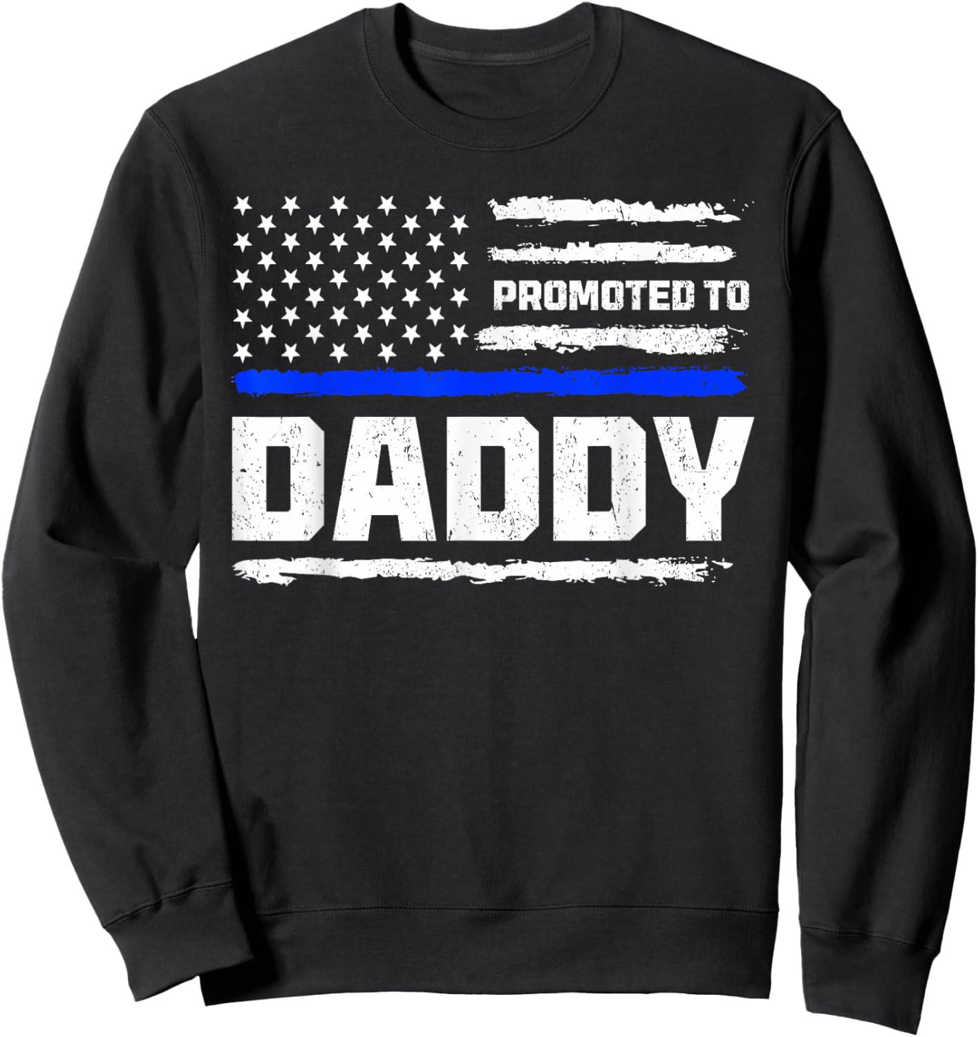 New First Time Dad Law Enforcement Police, Promoted To Daddy Sweatshirt - Sweatshirt | Black