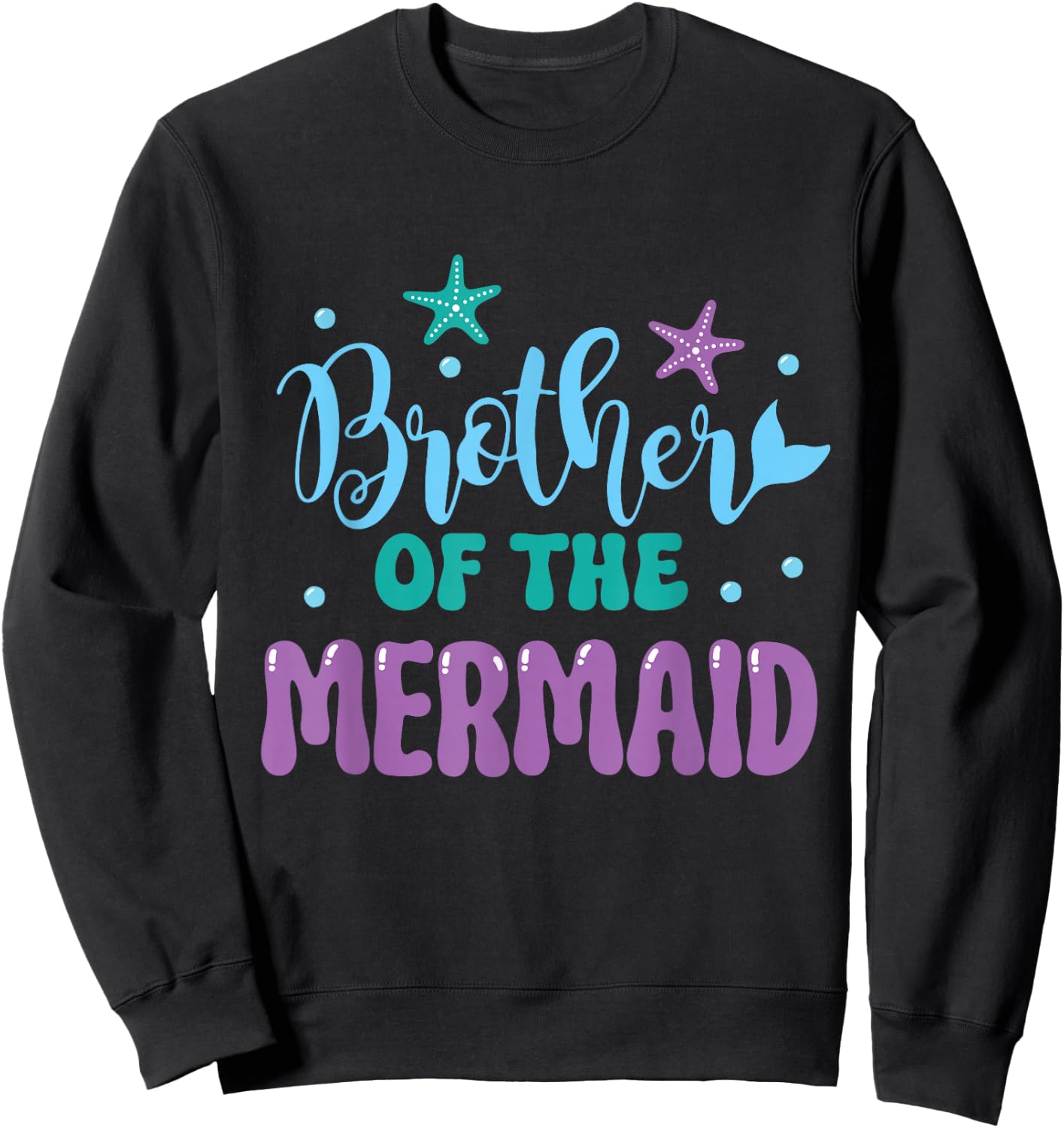 Brother Of The Mermaid Party Mermaids Birthday Mermaid Sweatshirt - Sweatshirt | Black