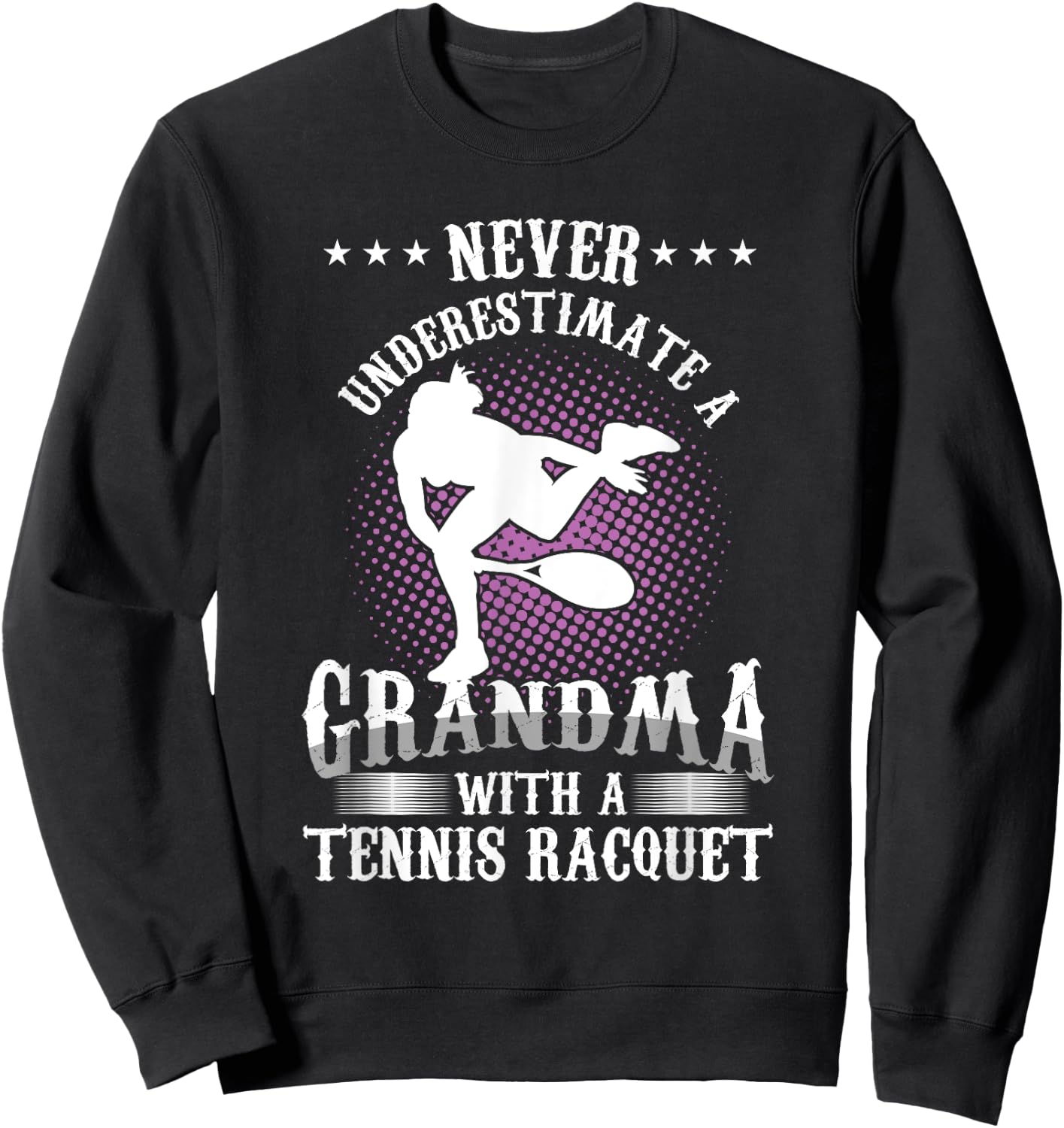 Tennis player grandma athlete grandmother never underestimates Sweatshirt - Sweatshirt | Black