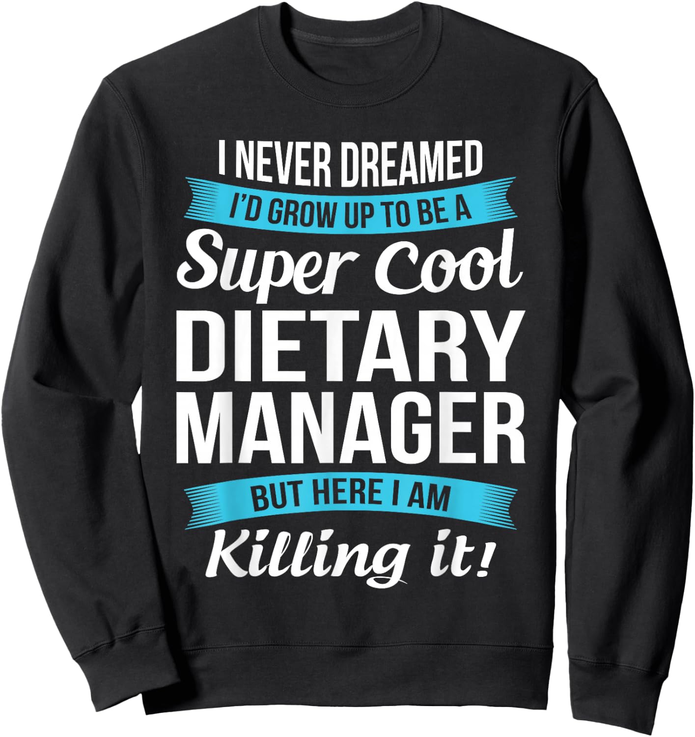 Funny Dietary Manager Gift Sweatshirt - Sweatshirt | Black