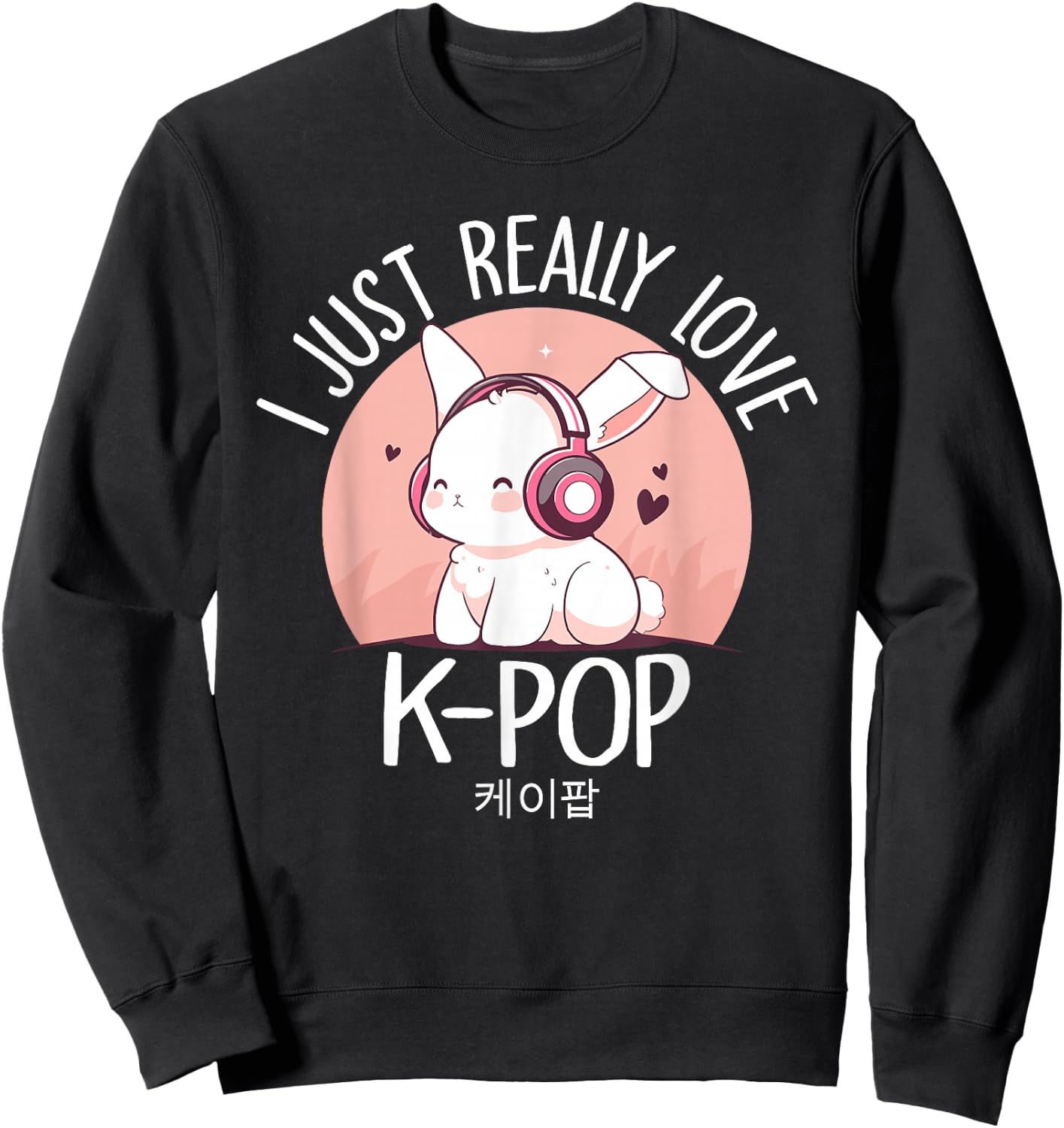 K-pop Rabbit Korean pop I Just Really Love Kpop Merchandise Sweatshirt - Sweatshirt | Black