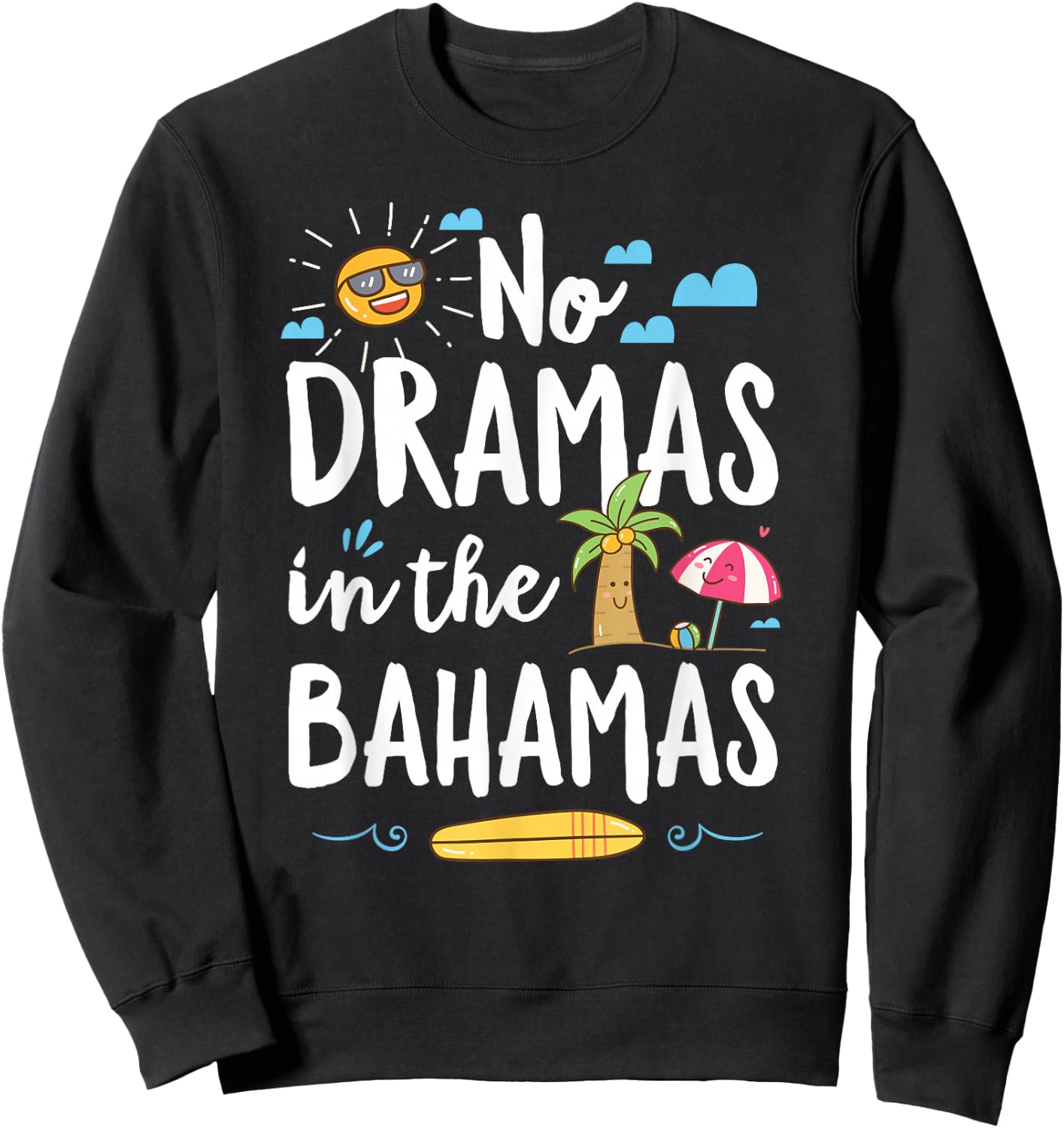 No Dramas in Bahamas Summer Vacation Beach Gift Sweatshirt - Sweatshirt | Black