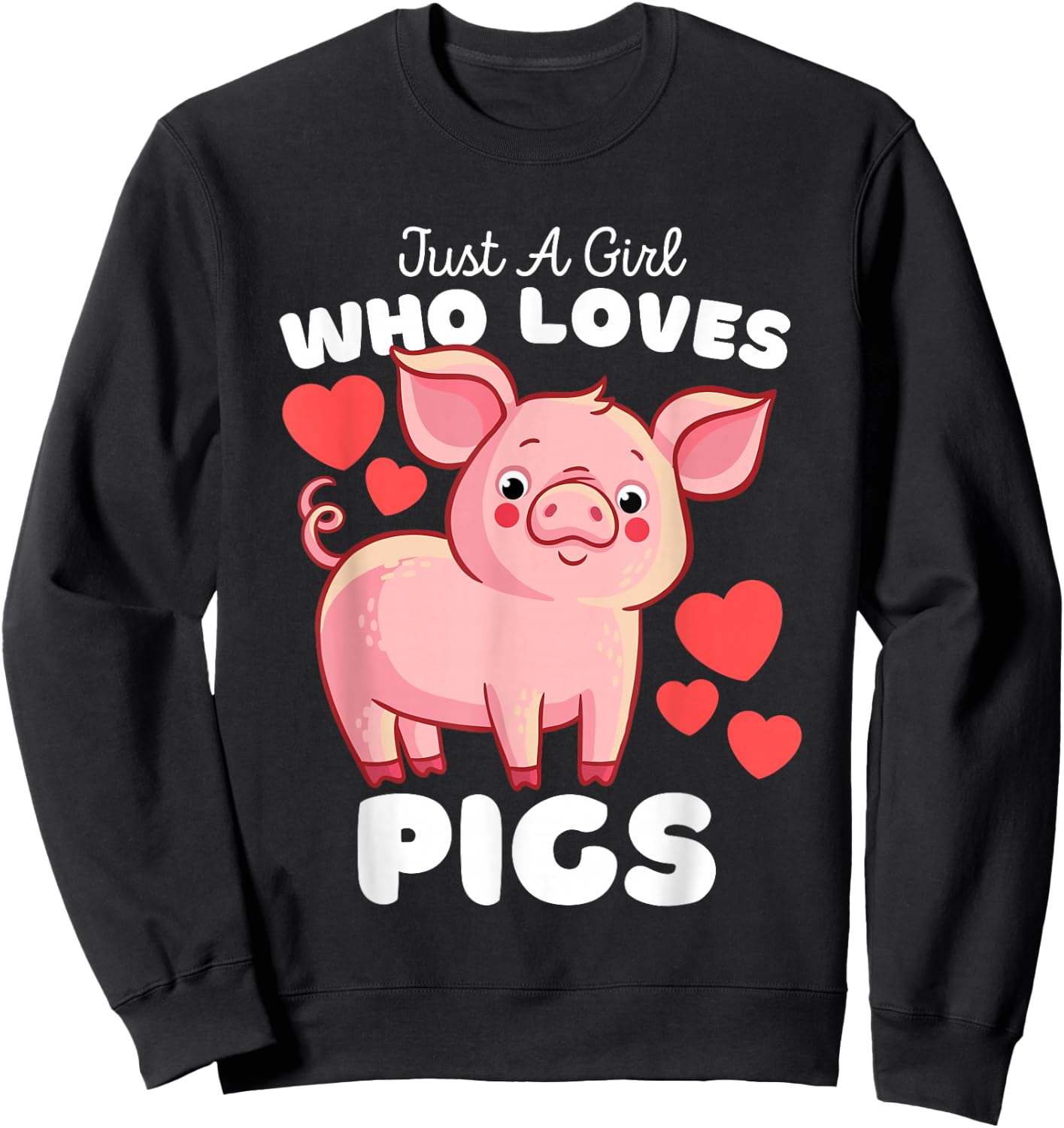 Just A Girl Who Loves Pigs - Cute Girls Piggy Sweatshirt - Sweatshirt | Black