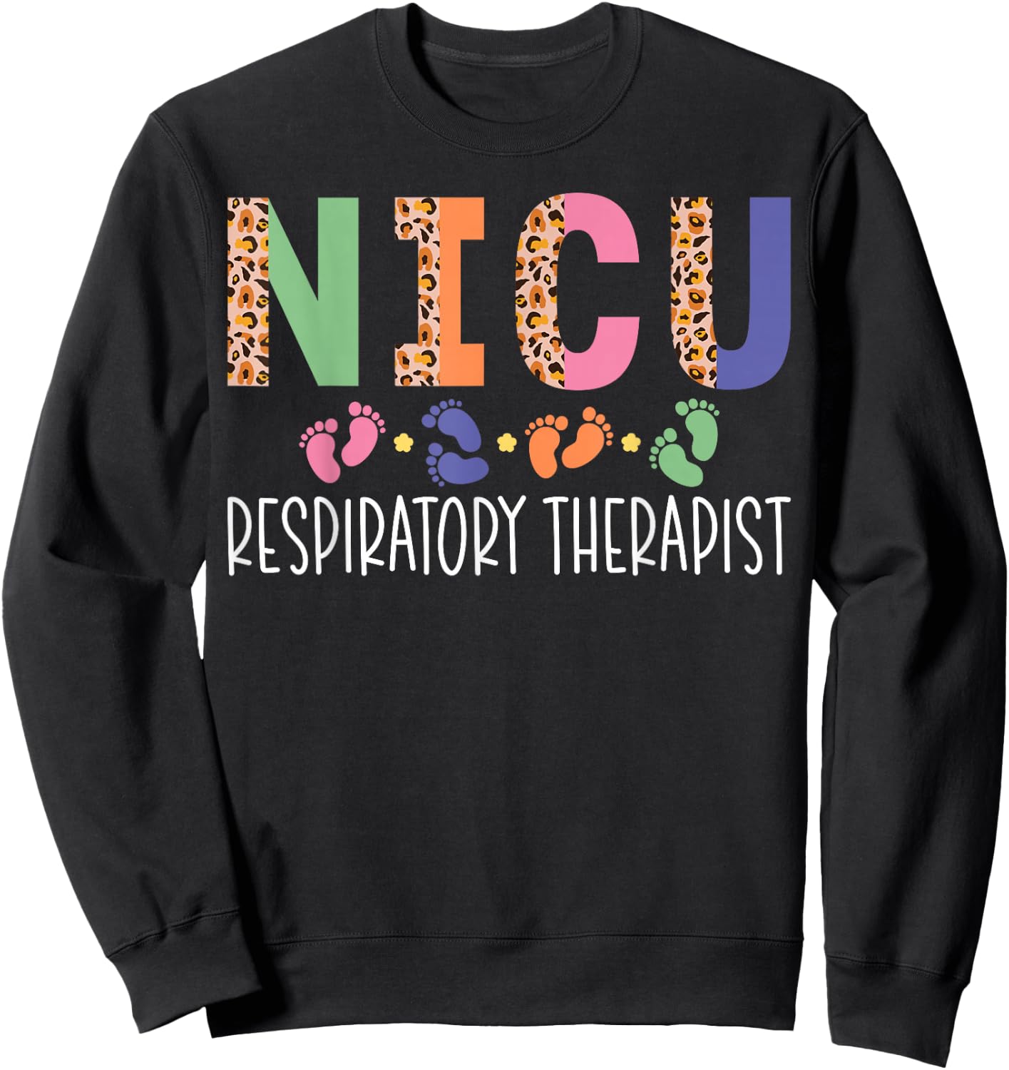 NICU Respiratory Therapist Appreciation Leopard Sweatshirt - Sweatshirt | Black