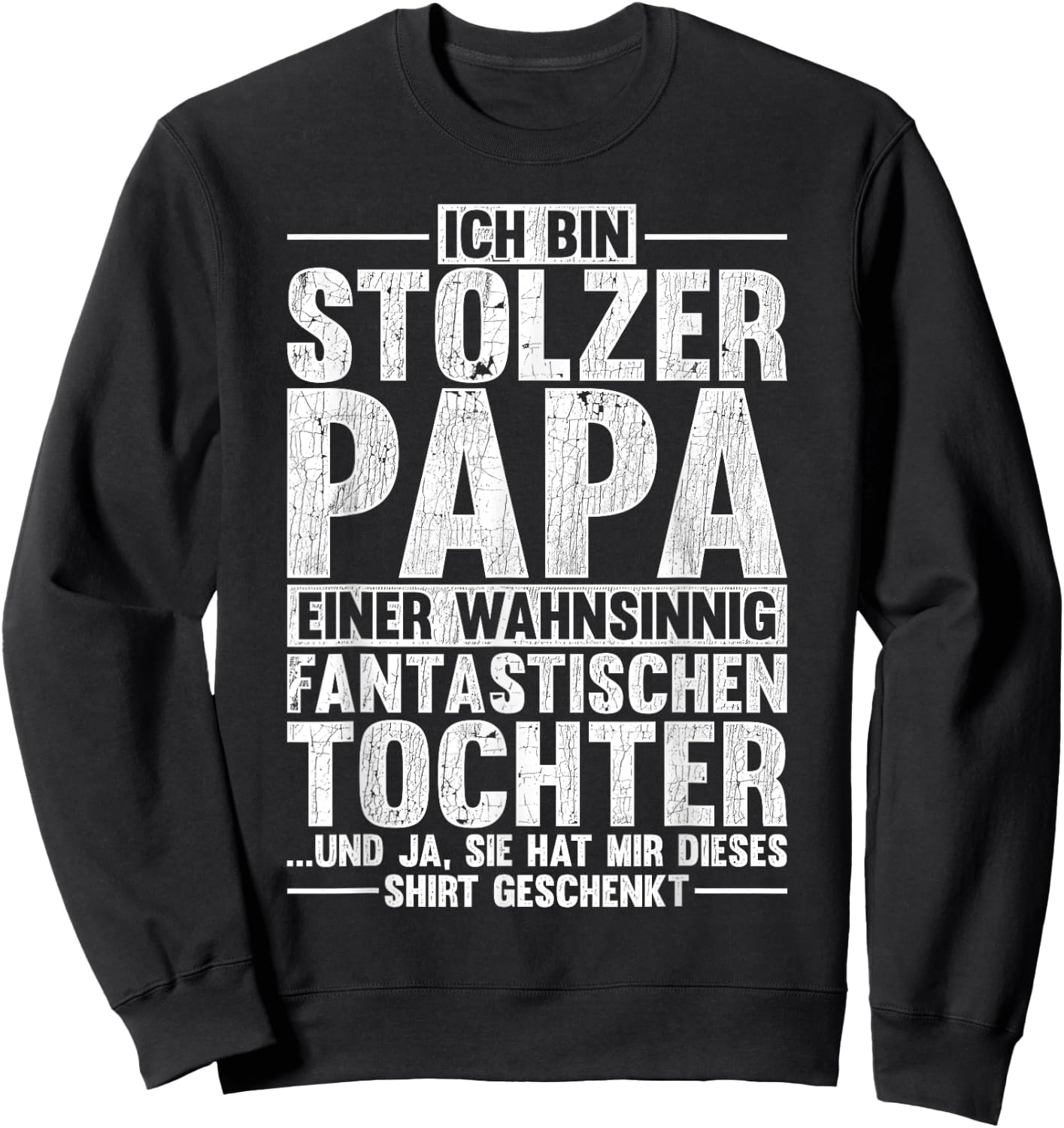 with German Text "Ich Bin Stolzer Papa Eine Wahnsinnig Fantastische Tochter", black Sweatshirt - Sweatshirt | Black