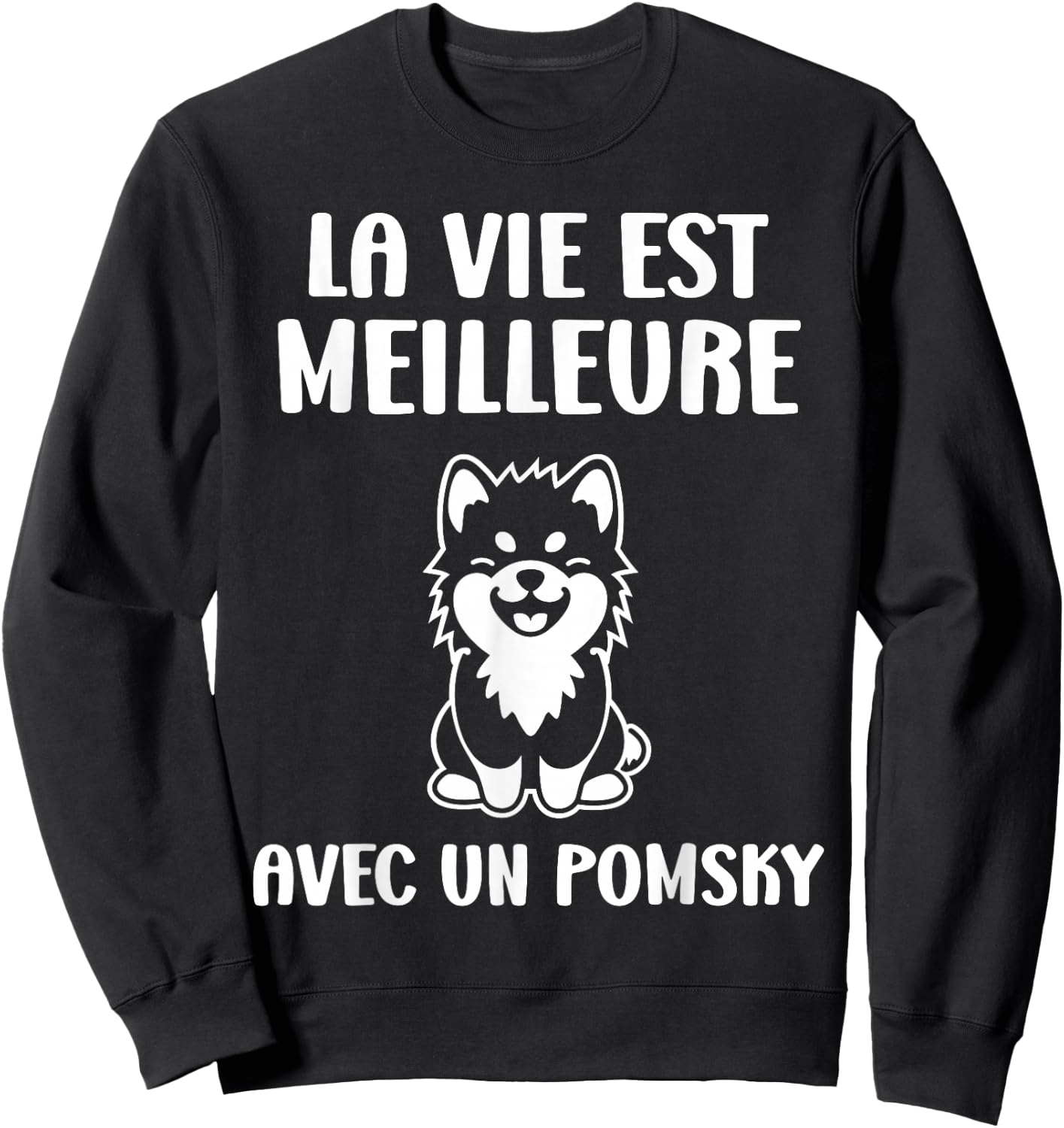 Funny Cute Dog Life Is Better With A Pomsky Sweatshirt - Sweatshirt | Black