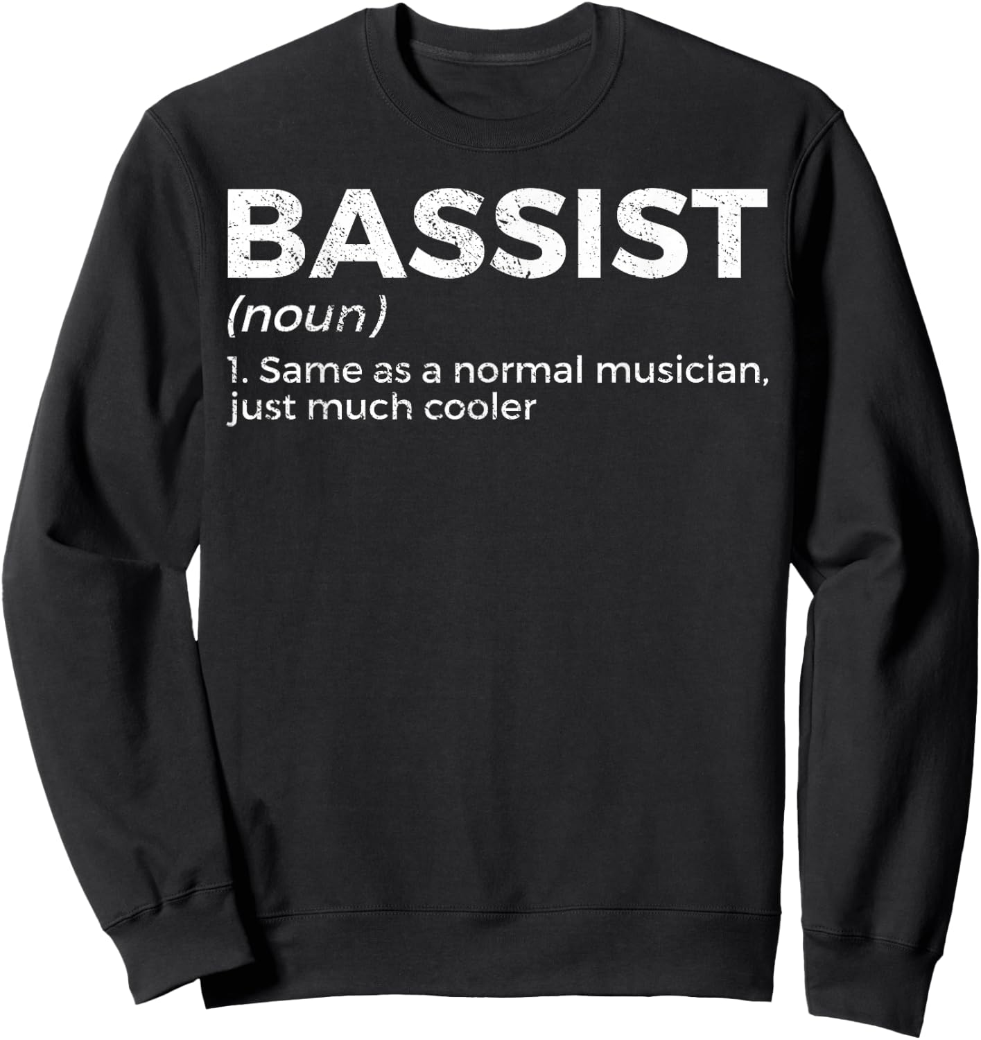 Bassist Definition Bass Player For Musicians Sweatshirt - Sweatshirt | Black