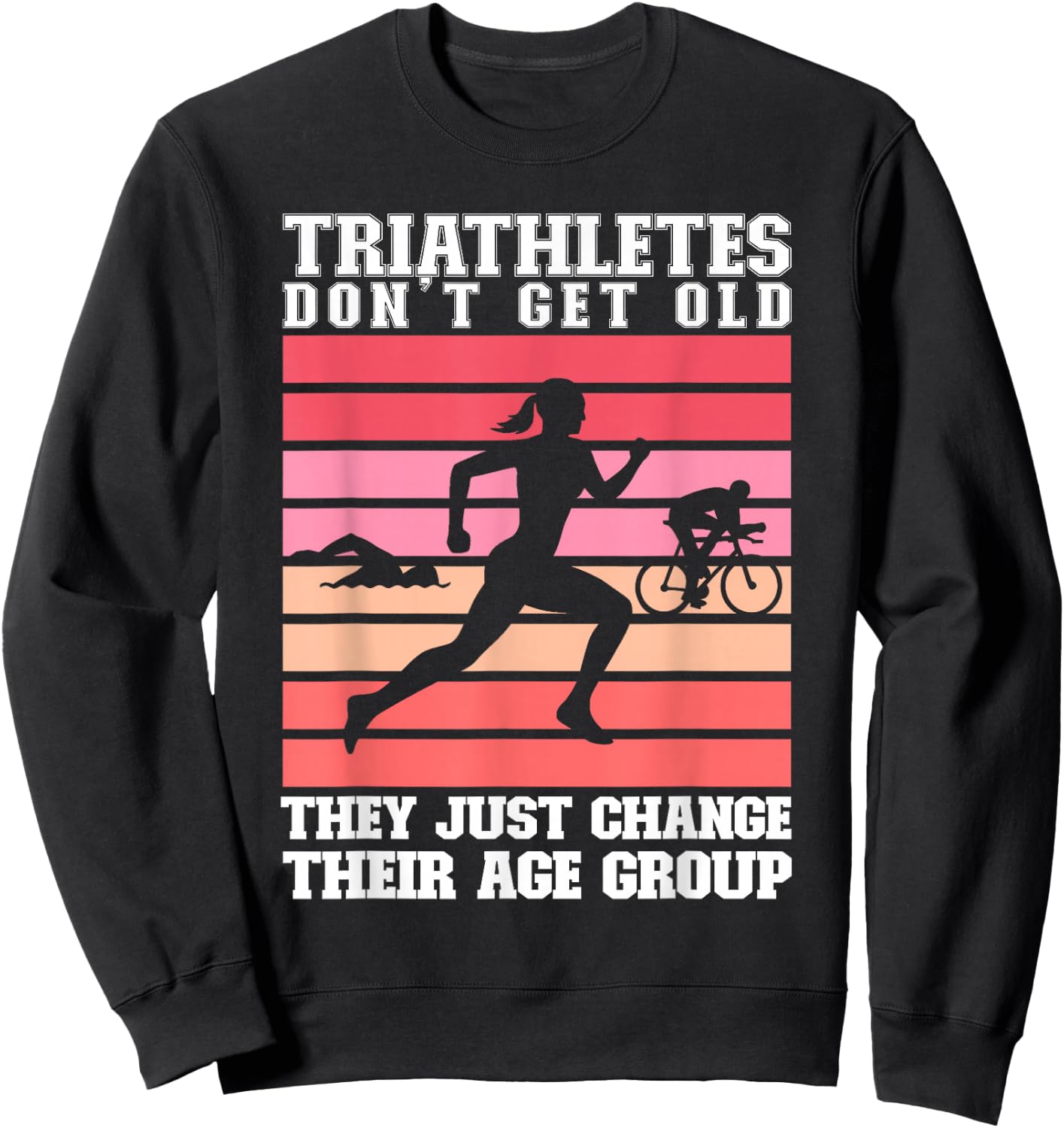 Women Triathletes Swim Bike Run Age Group Triathlon Sweatshirt - Sweatshirt | Black