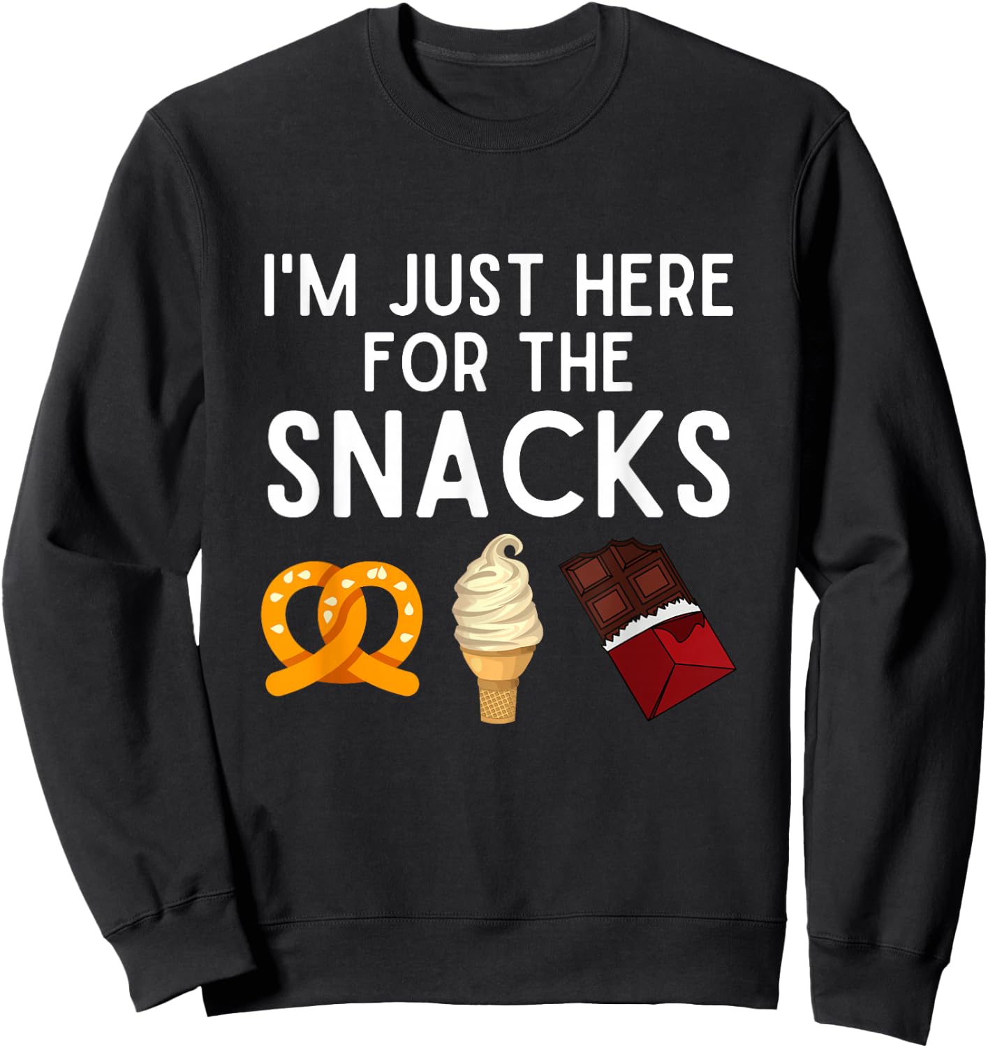 I'm Just Here For The Snacks Funny Snack Lover Gift Sweatshirt - Sweatshirt | Black