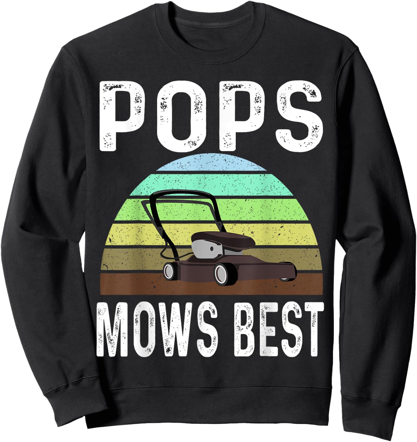 Funny Pops Mows Best Lawn Care Grass Mowing Lawn Mower Dad Sweatshirt - Sweatshirt | Black