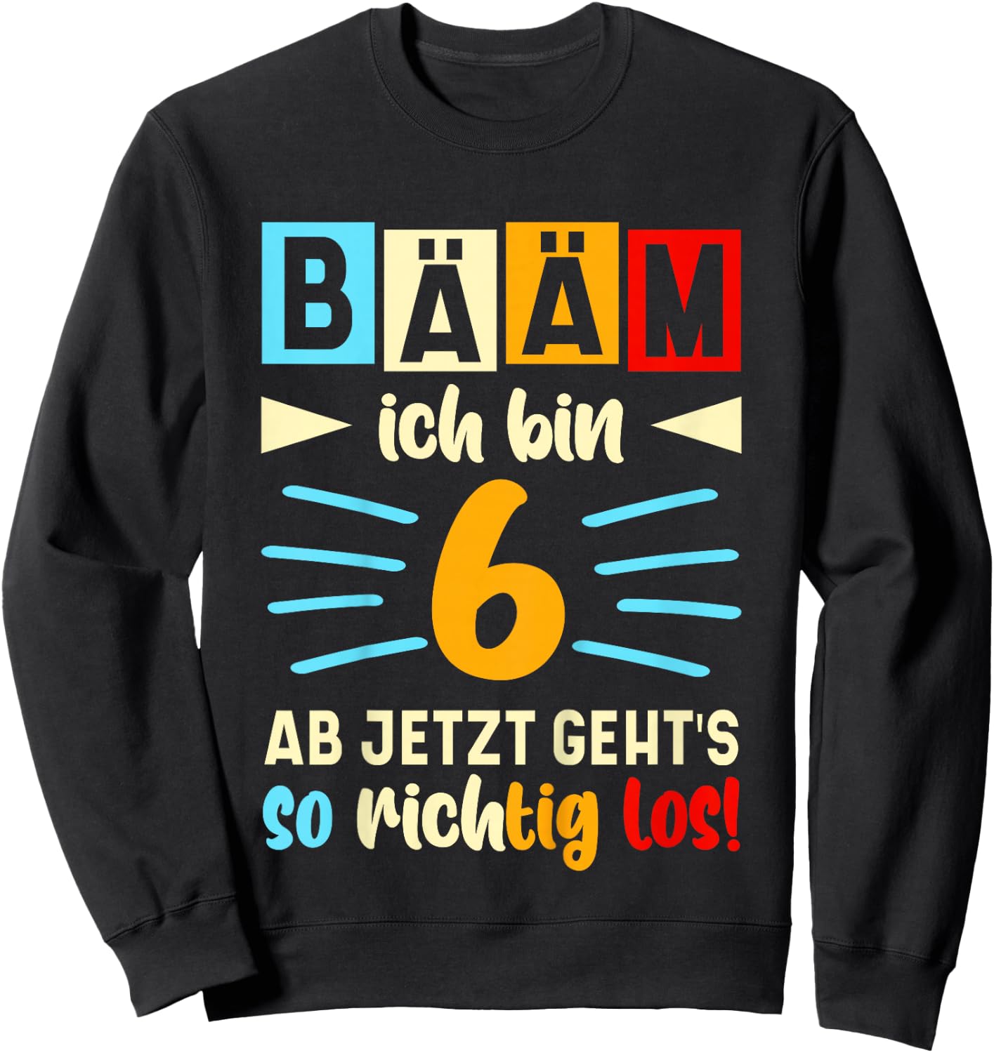 Children's with German Text "Ich bin jetzt 6th Birthday" [German Language], black Sweatshirt - Sweatshirt | Black