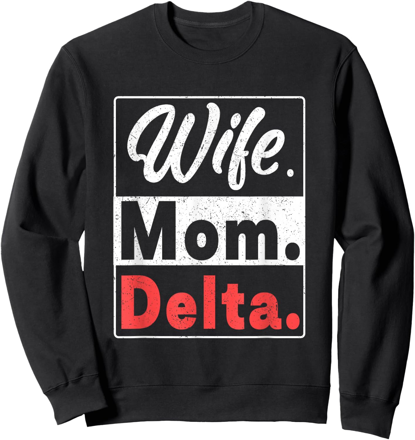 Wife Mom Delta Funny Entrepreneur Boss Sigma Paraphernalia Sweatshirt - Sweatshirt | Black