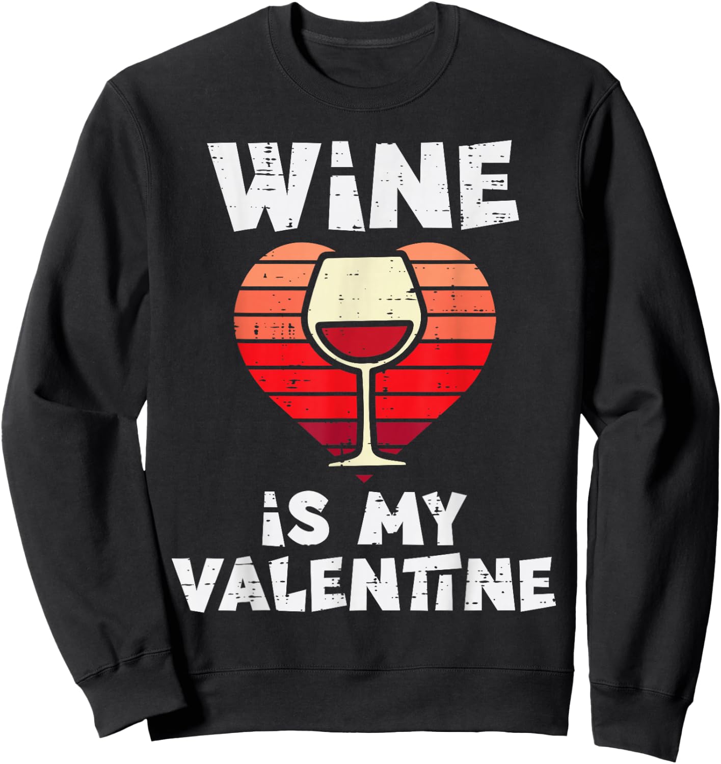 Wine Is My Valentine Funny Valentines Day Women Sweatshirt - Sweatshirt | Black