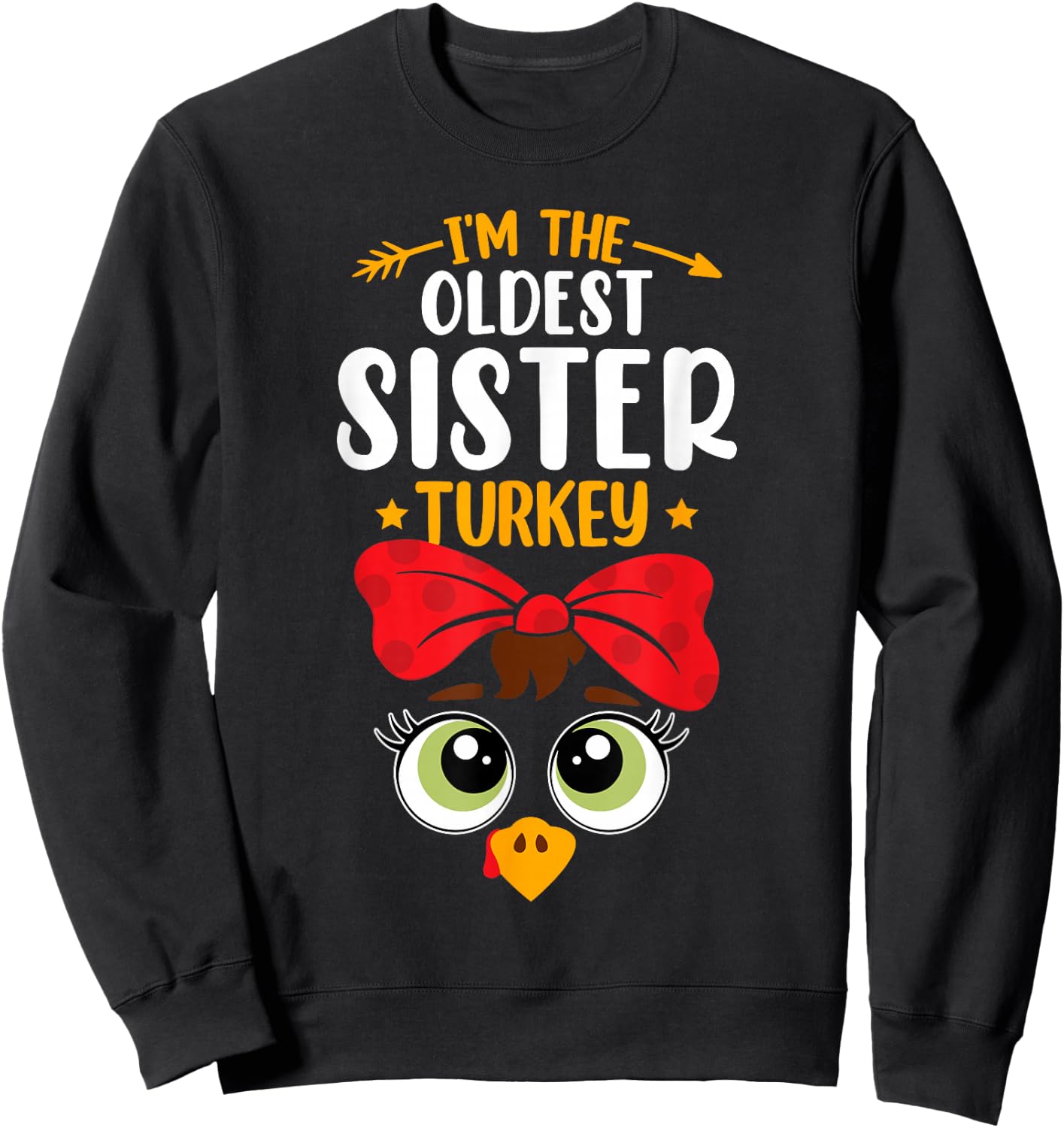 I'm the oldest sister Turkey Funny Family Thanksgiving Girls Sweatshirt - Sweatshirt | Black