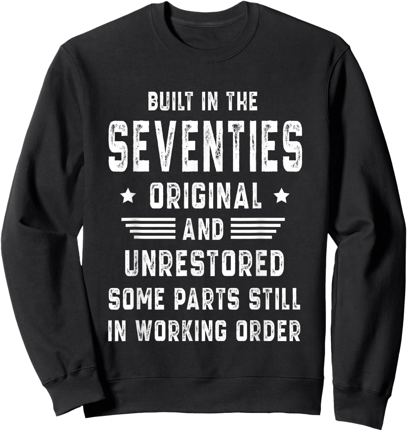 70s Built In The Seventies Original Unrestored 50th Birthday Sweatshirt - Sweatshirt | Black
