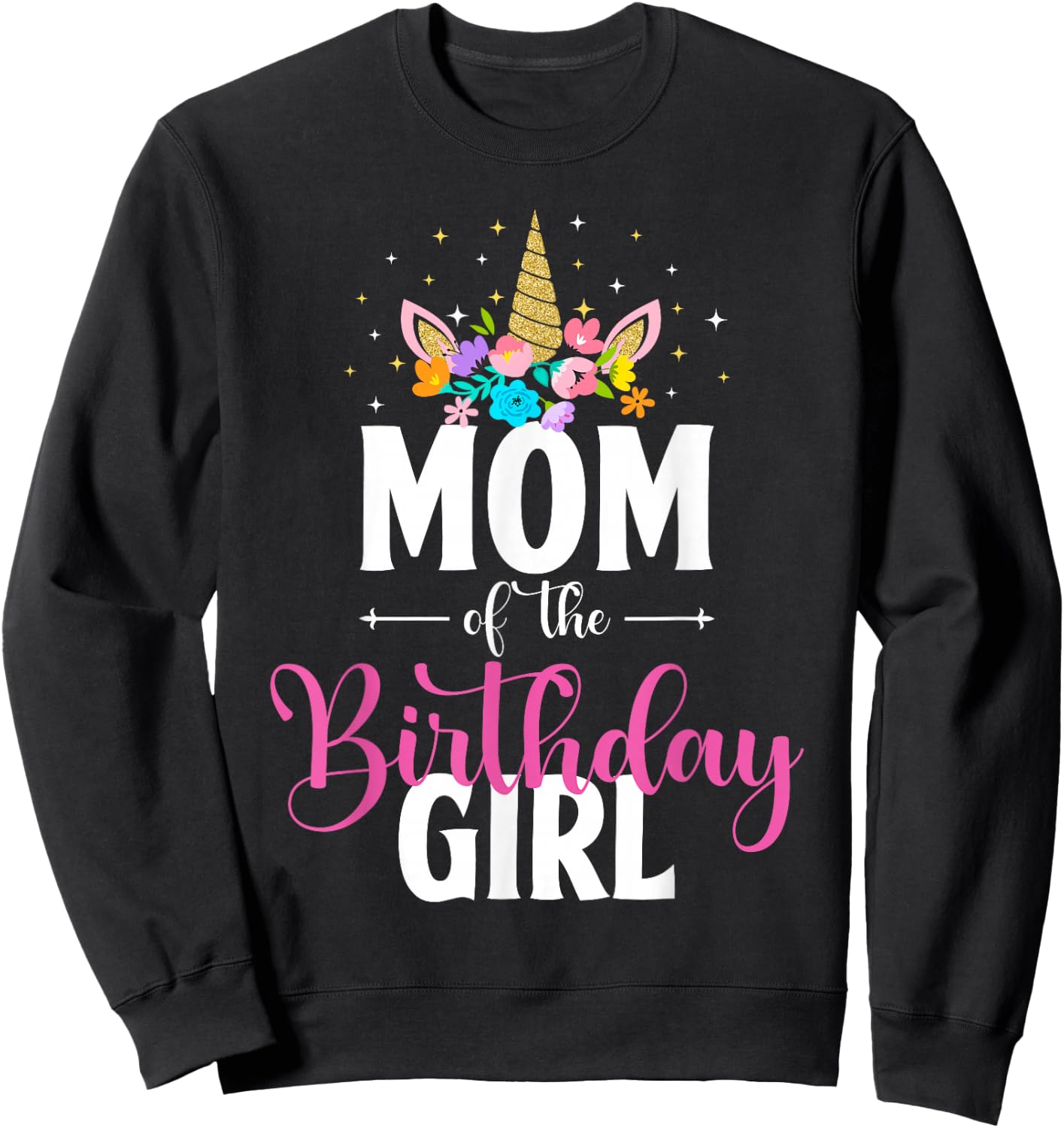 Mom Of The Birthday Girl Unicorn Girls Family Matching Sweatshirt - Sweatshirt | Black