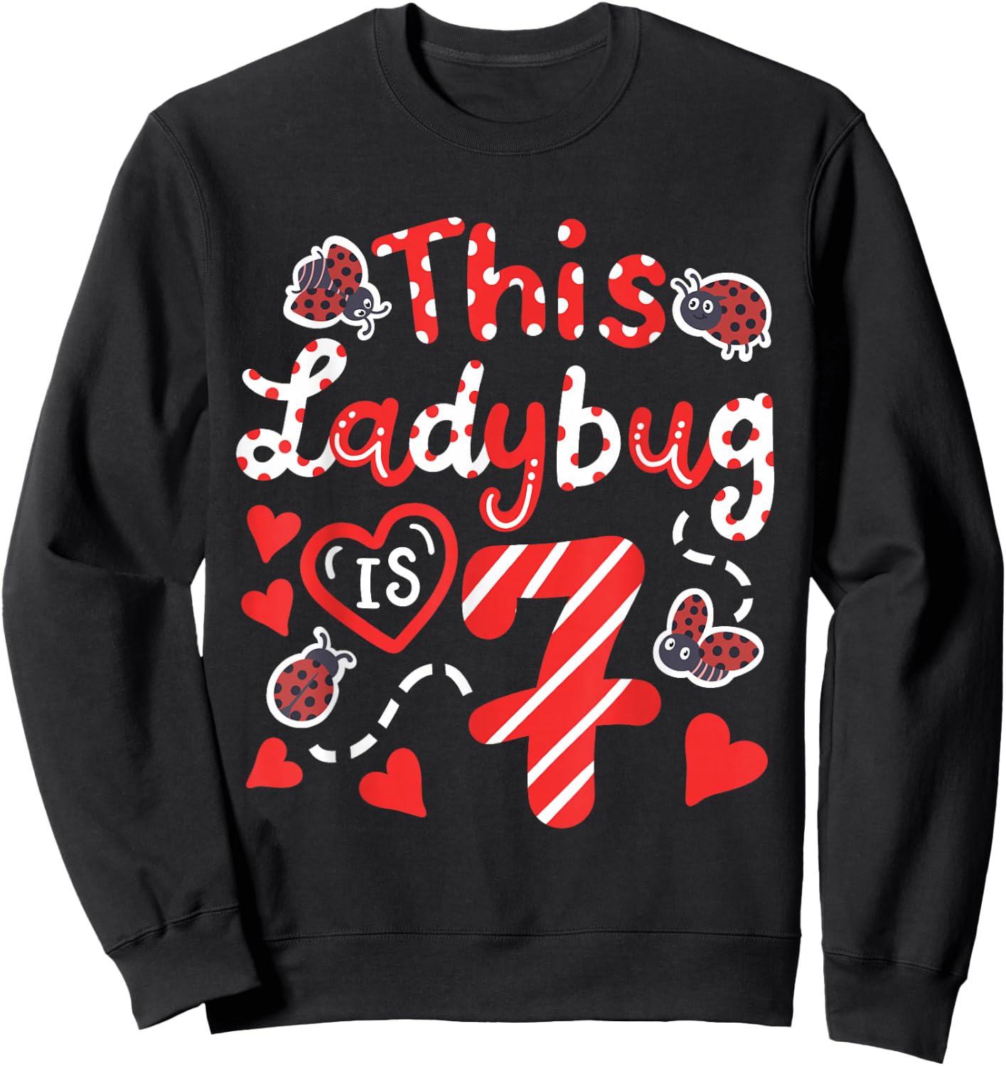 This Ladybug is 7 Years Old 7th Birthday Girl Family Ladybug Sweatshirt - Sweatshirt | Black