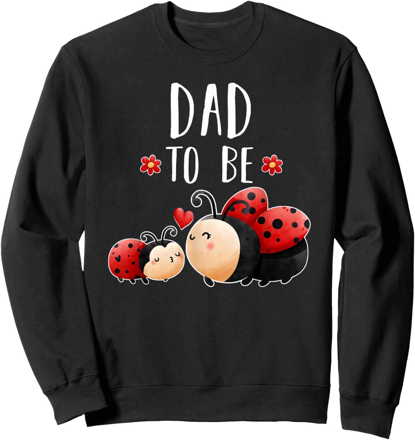 Dad To Be Ladybug Baby Shower For Girl Cute Sweatshirt - Sweatshirt | Black