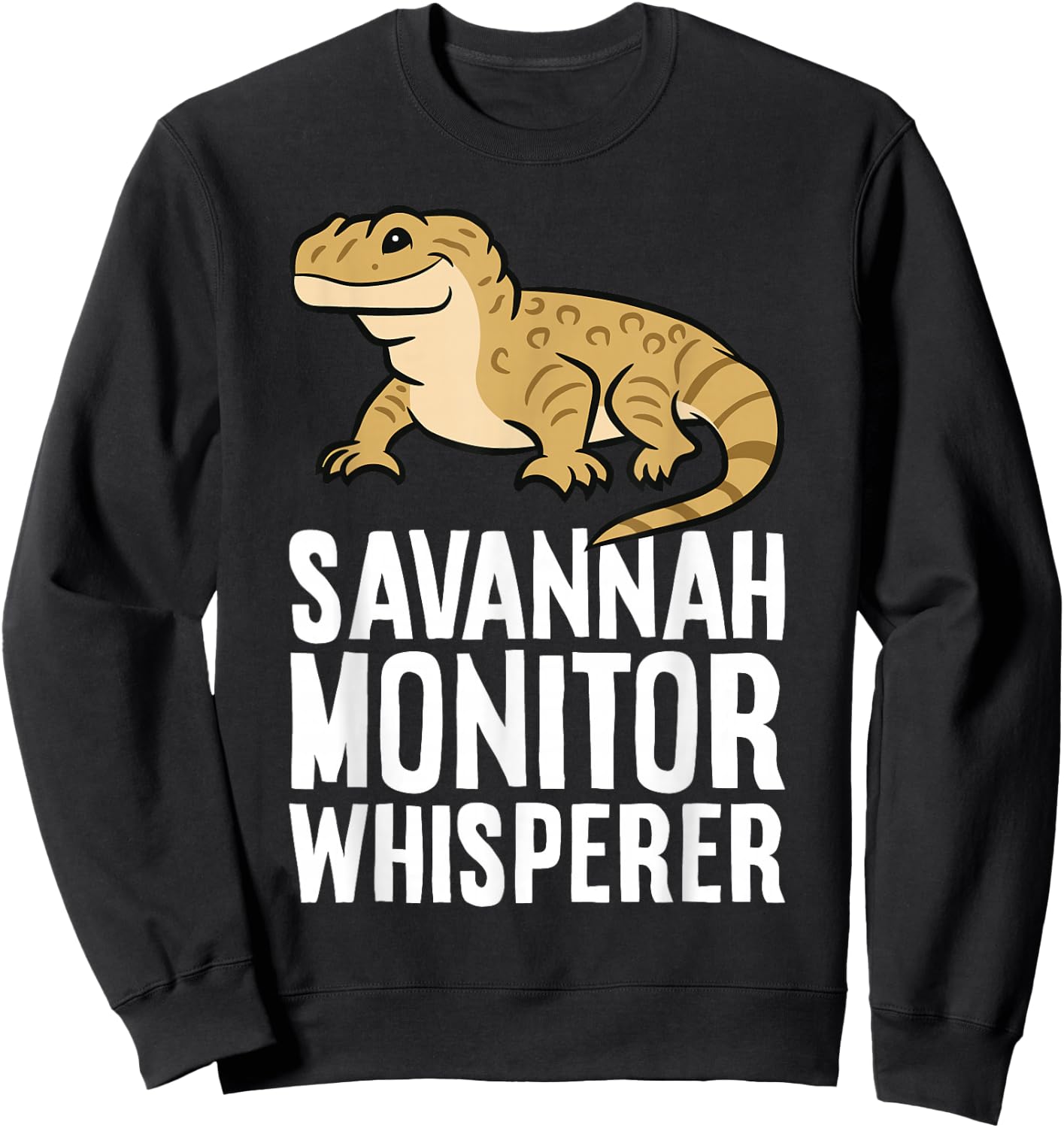 Savannah Monitor Lizard Funny Savannah Monitor Whisperer Sweatshirt - Sweatshirt | Black